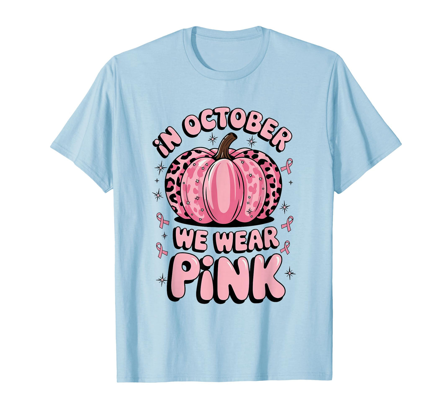 In October We Wear Pink breast cancer awareness T-Shirt