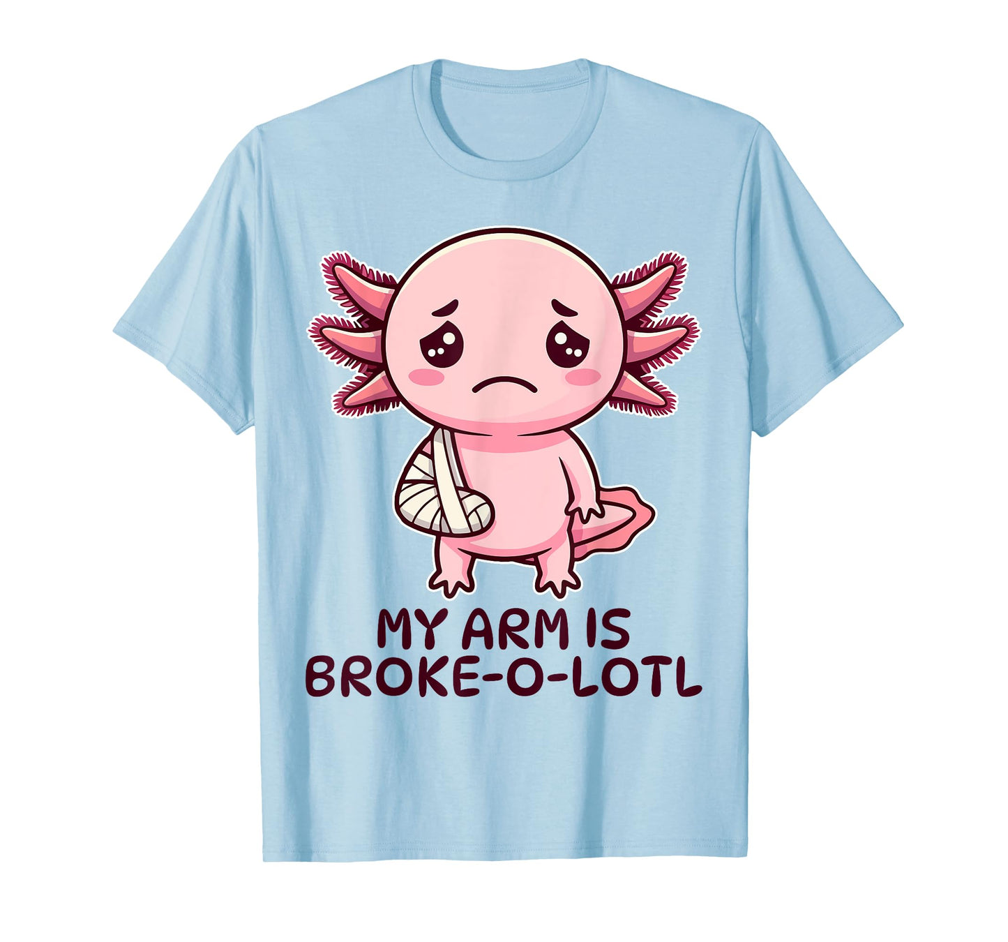 Broken Arm Axolotl Elbow Injury Surgery Get Well Soon T-Shirt