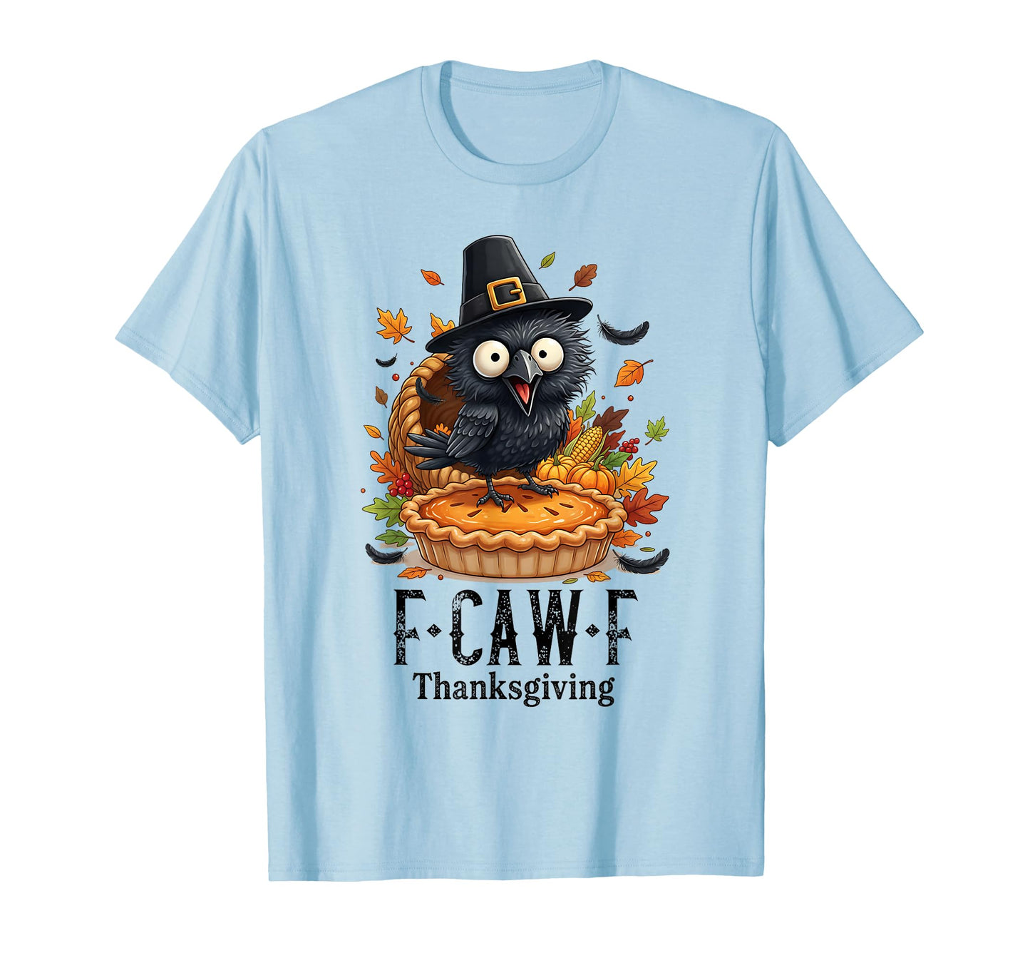 Funny Thanksgiving F-CAW-F Crow Turkey Pie Pumpkin Fall T-Shirt