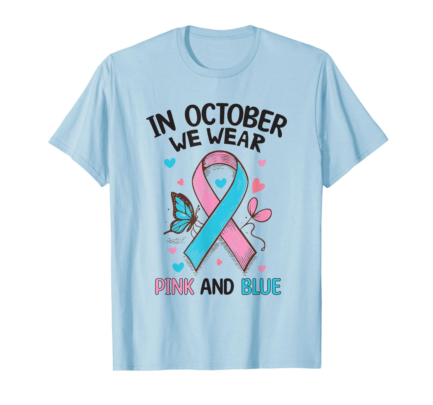 in October We Wear Pink and Blue Pregnancy and Infant Loss T-Shirt