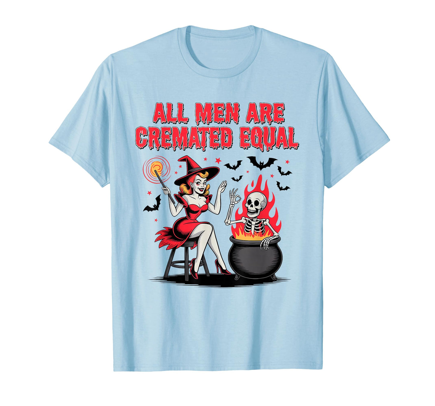 All Men are Cremated Equal Funny Halloween Witch Skeleton T-Shirt