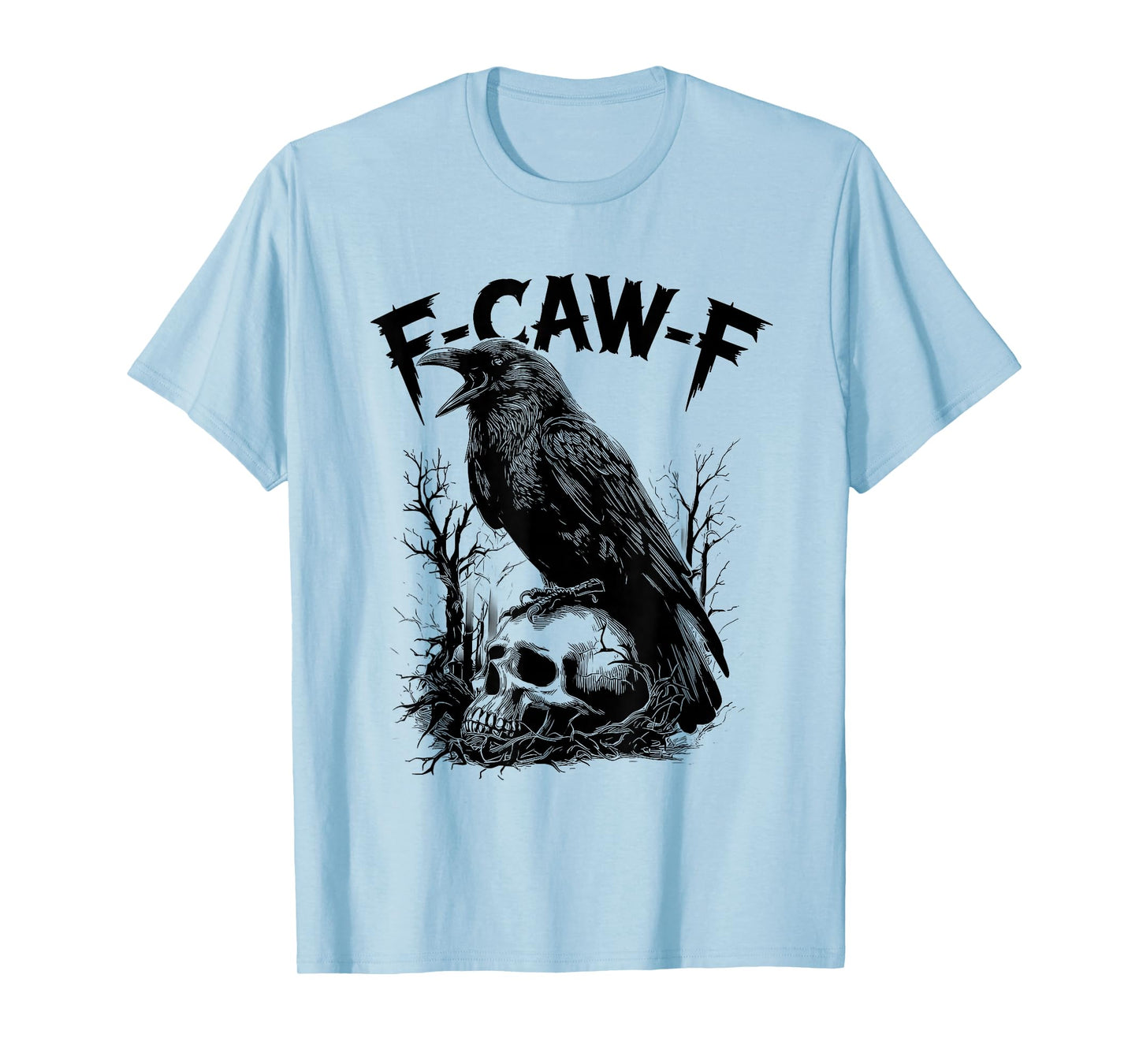 Funny F Caw F Raven Bird Saying Graphic F-Caw-F Crow T-Shirt