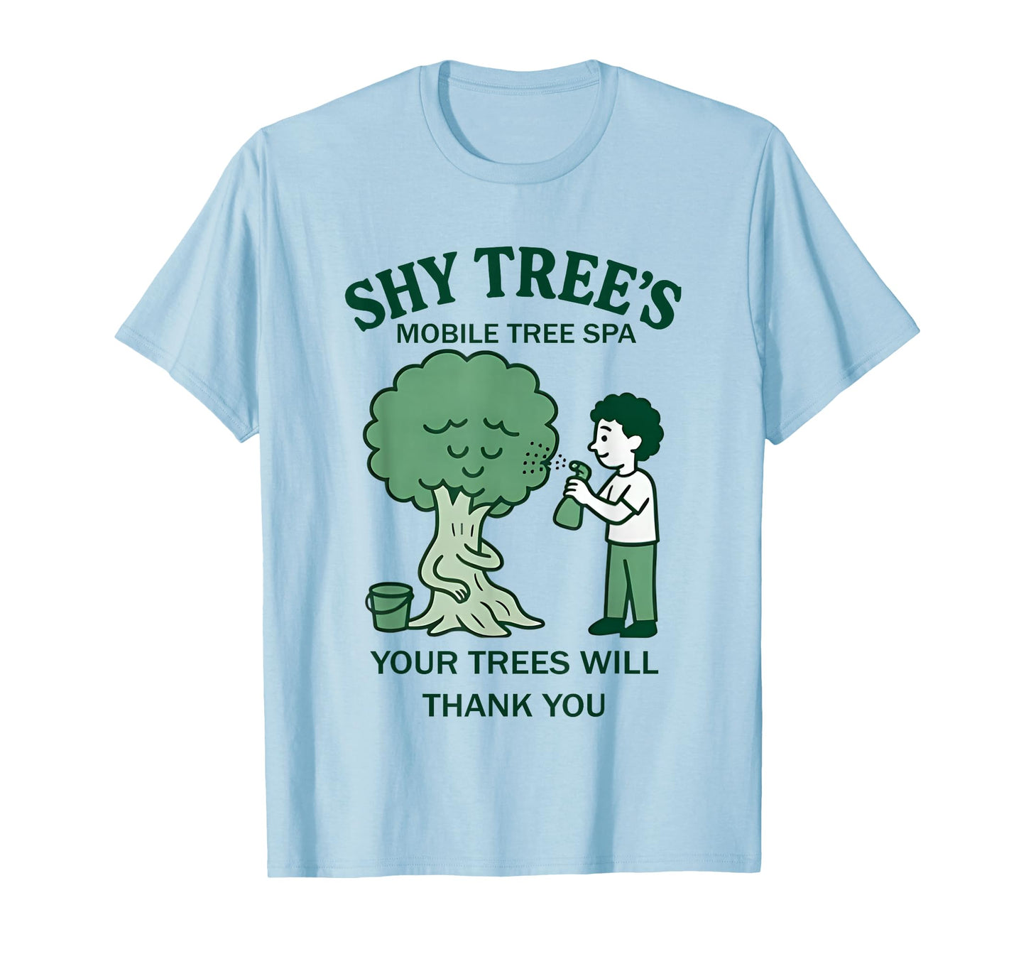 Shy Tree's Mobile Tree Spa Your Trees Will Thank You T-Shirt