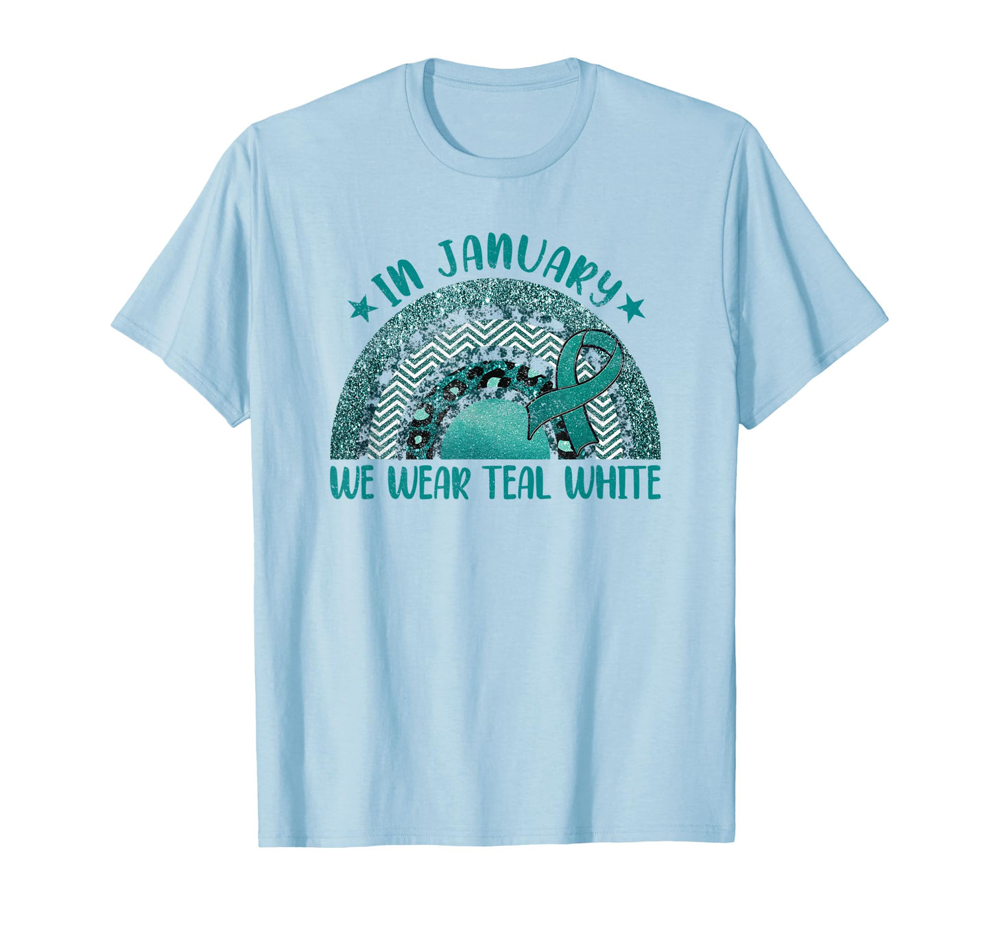 In January We Wear Teal White - Cervical Cancer Rainbow T-Shirt