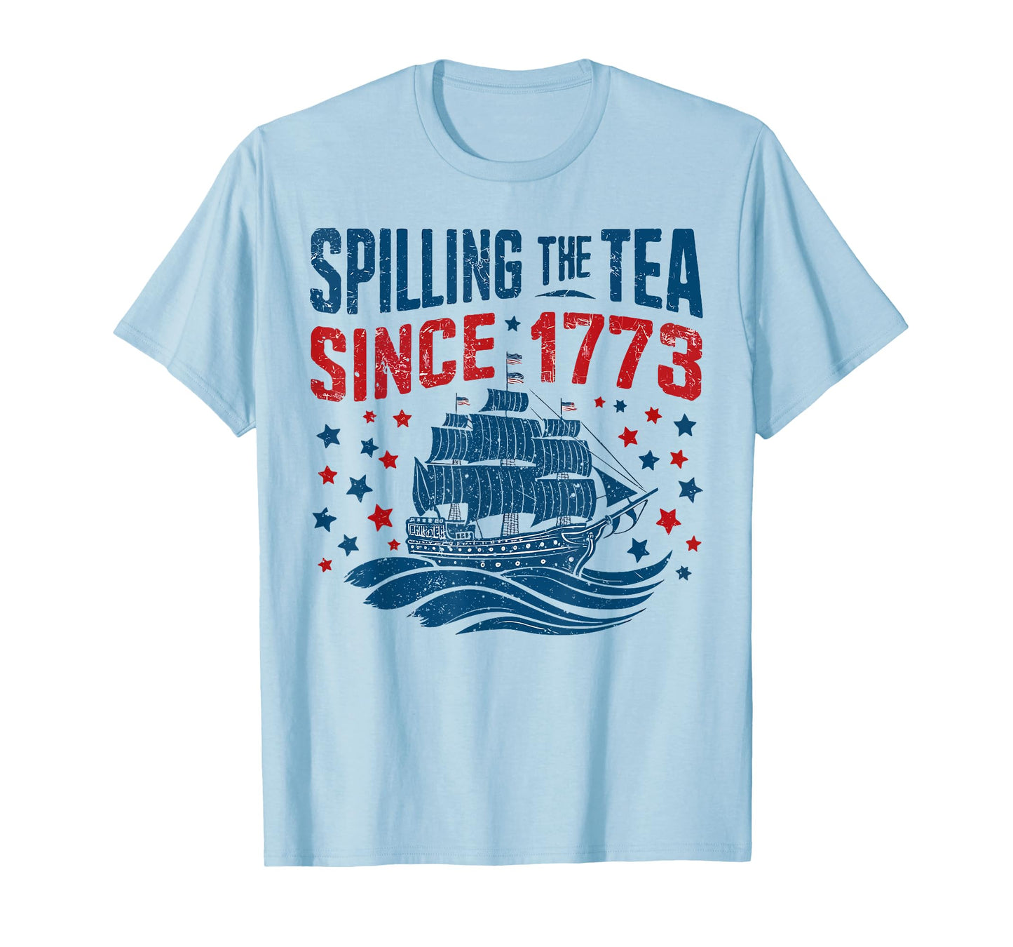 Funny 4th Of July Spilling The Tea Since 1773 Fourth of July T-Shirt for Women Men