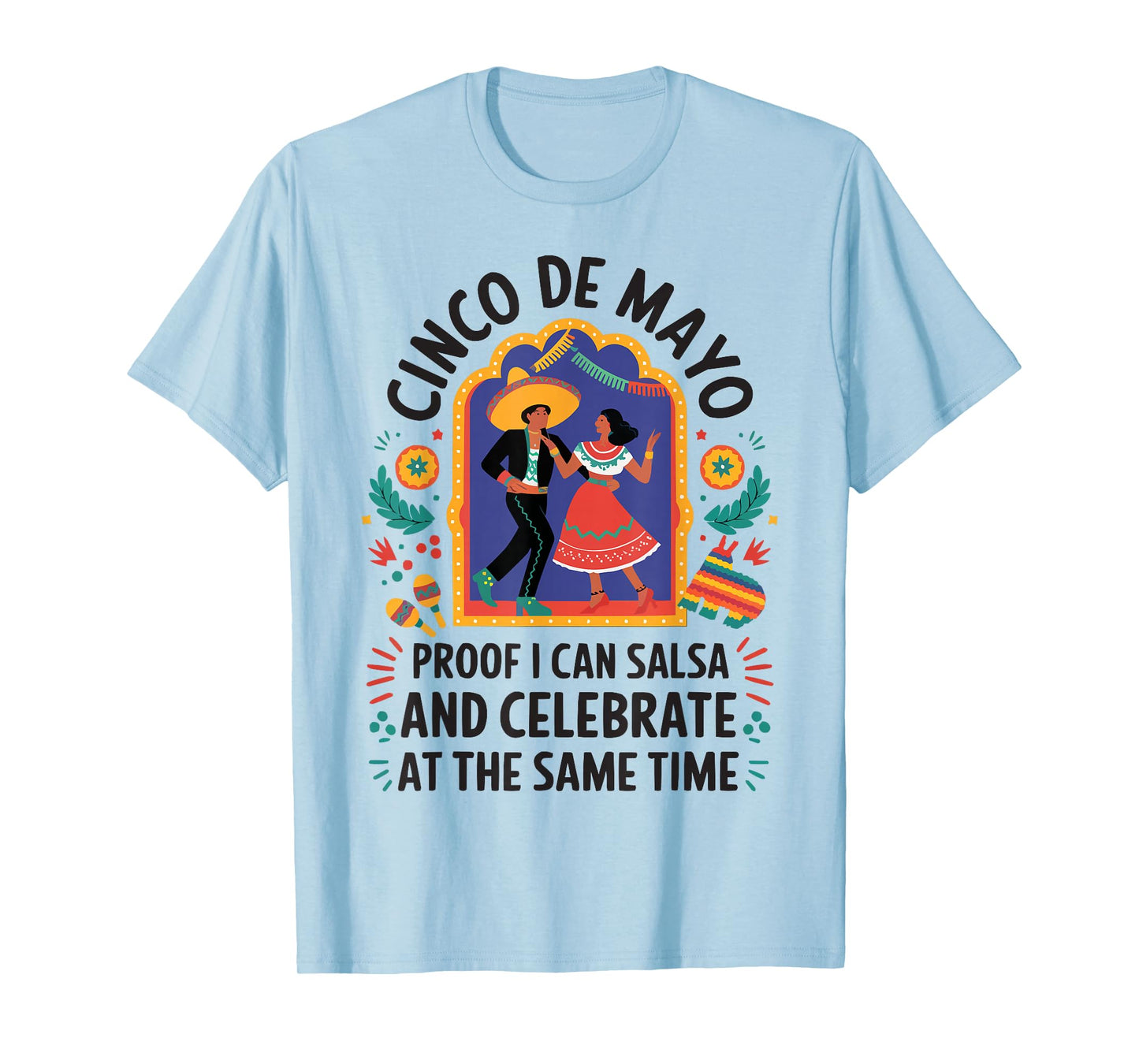 Happy Cinco De Mayo Mexico Festival Mexican Pride 5th of May T-Shirt