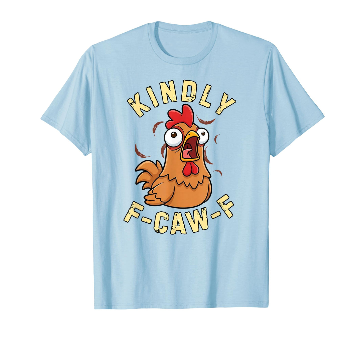 Funny Rooster Antisocial Chicken Kindly F-Caw-F T-Shirt