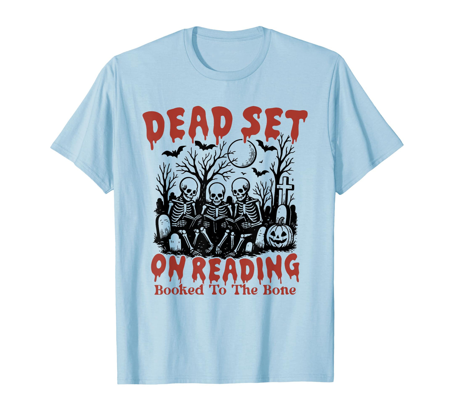 Dead Set On Reading Booked to The Bone, Skeleton Halloween T-Shirt
