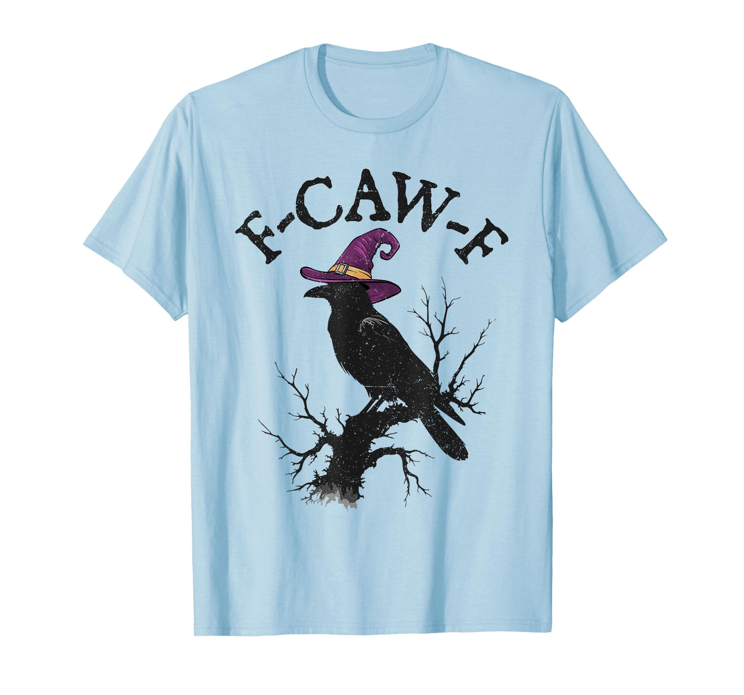 Funny F Caw F Raven Bird Saying Graphic Halloween Men Women T-Shirt