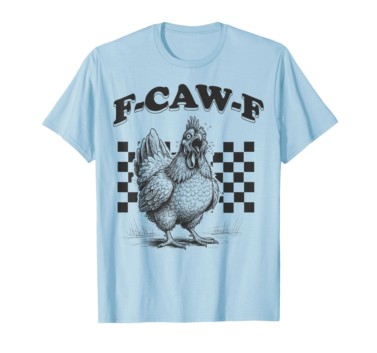 Funny F-Caw-F Rooster Chicken Pun Meme, Retro Humor Quote T-Shirt