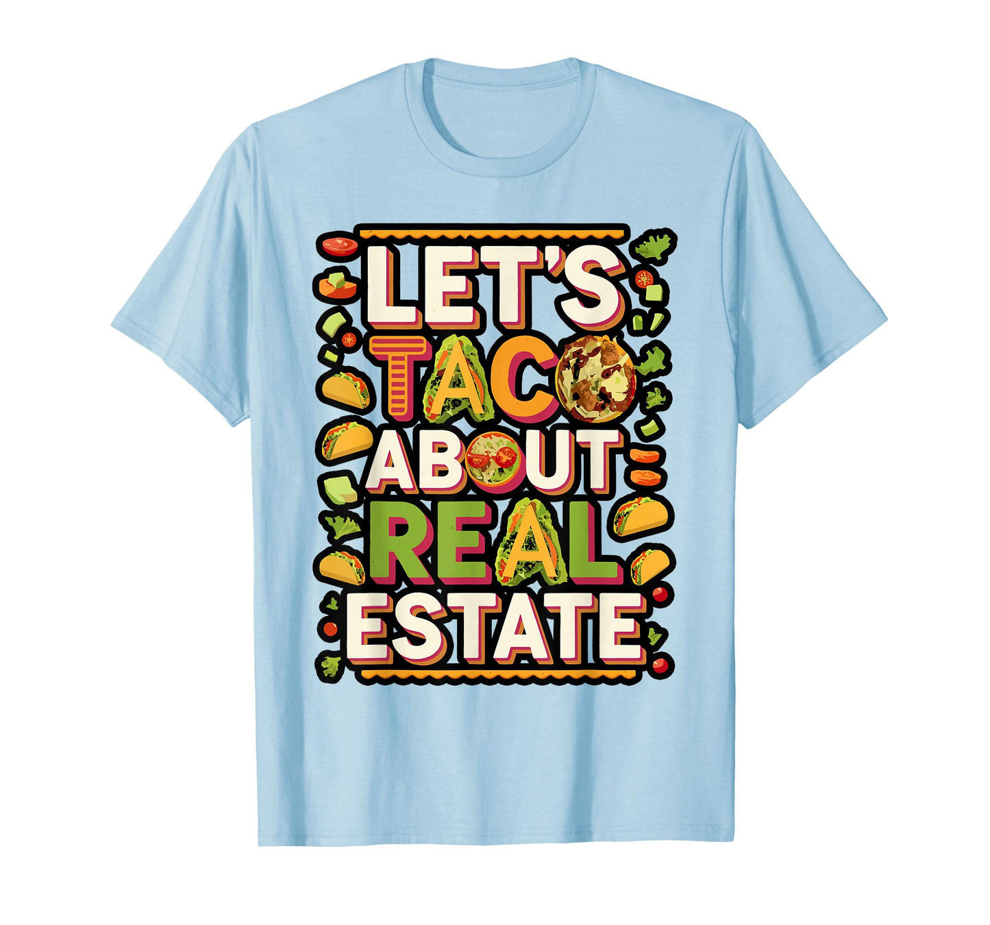 Let’s Taco Bout Real Estate Humor T-Shirt