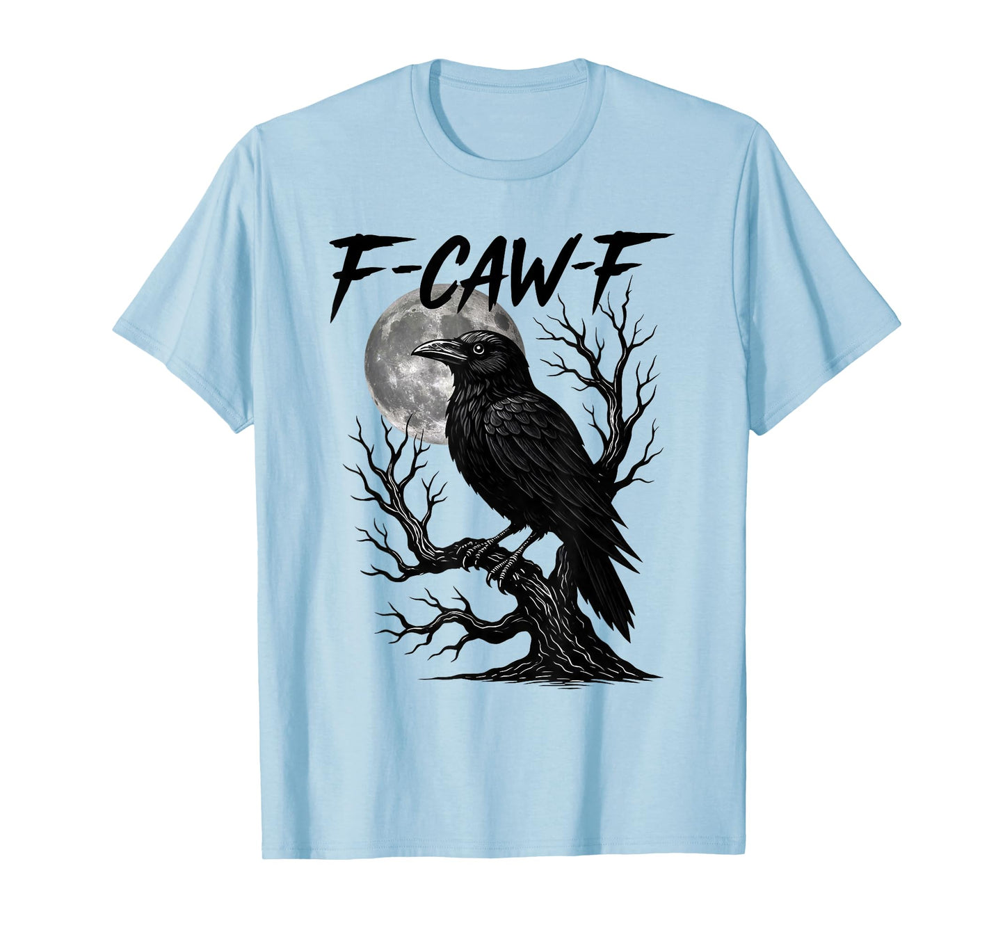 Black Crow, F-Caw-F Funny Black Bird Moon Gothic Adult Humor T-Shirt