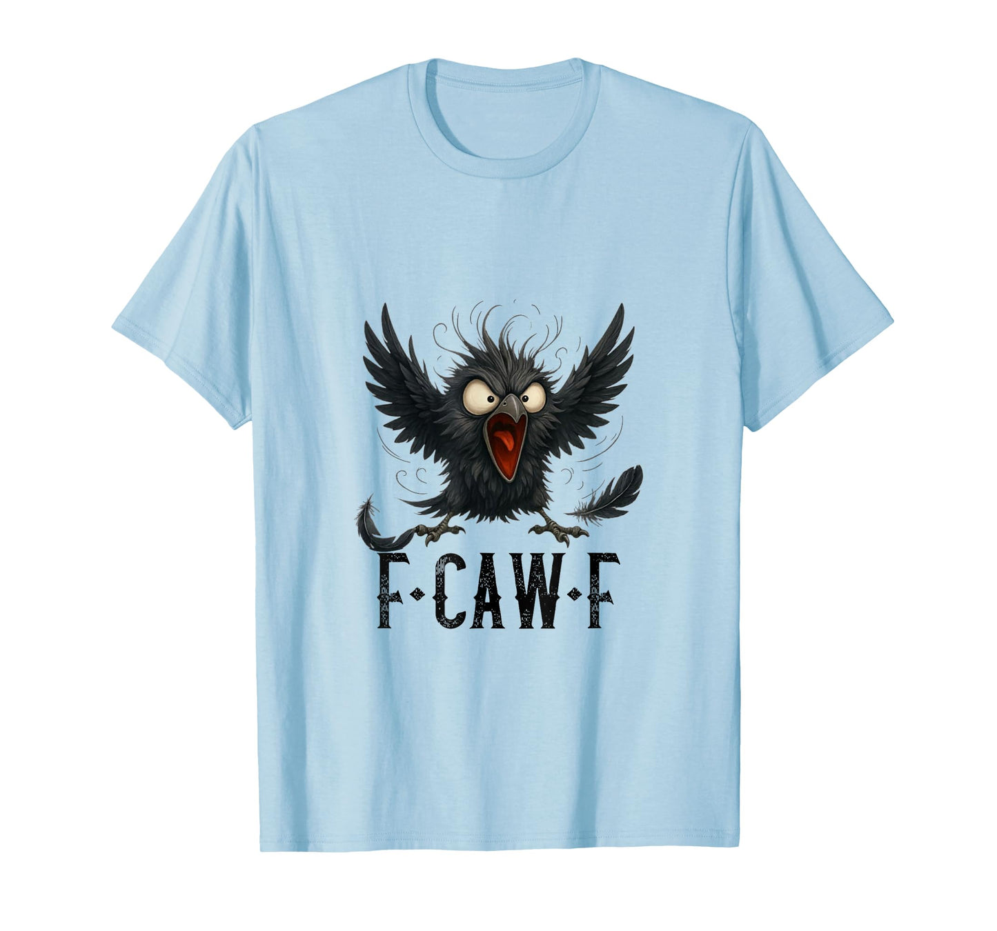 F-Caw-F Black Crow Black Bird Funny Crow F-Caw-F T-Shirt