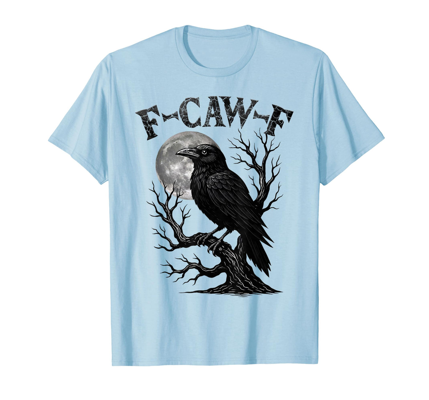 Black Crow, F-Caw-F Funny Black Bird Moon Gothic Adult Humor T-Shirt