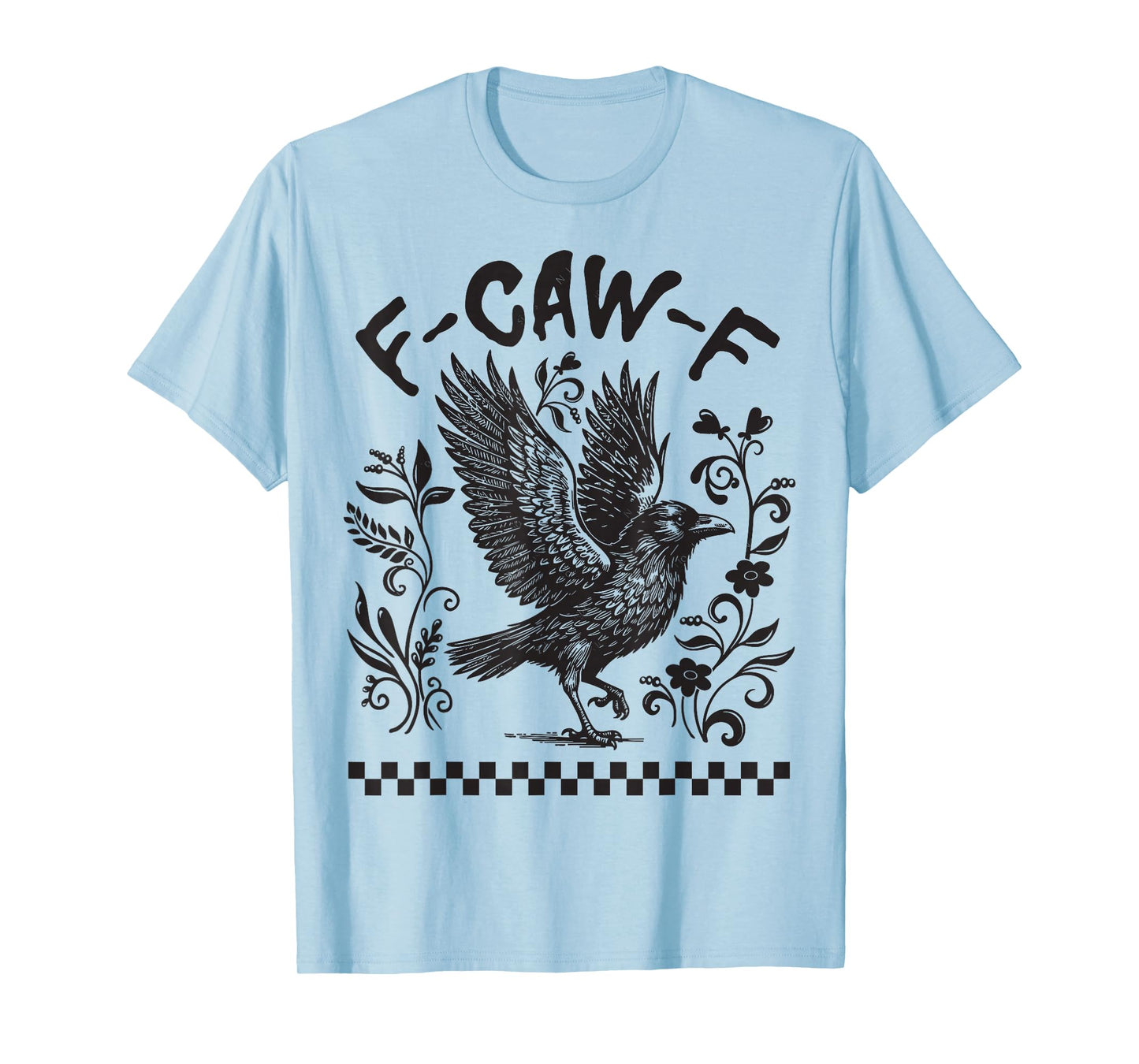 Funny F Caw F Raven Floral Gothic Graphic Halloween Crow Pun T-Shirt
