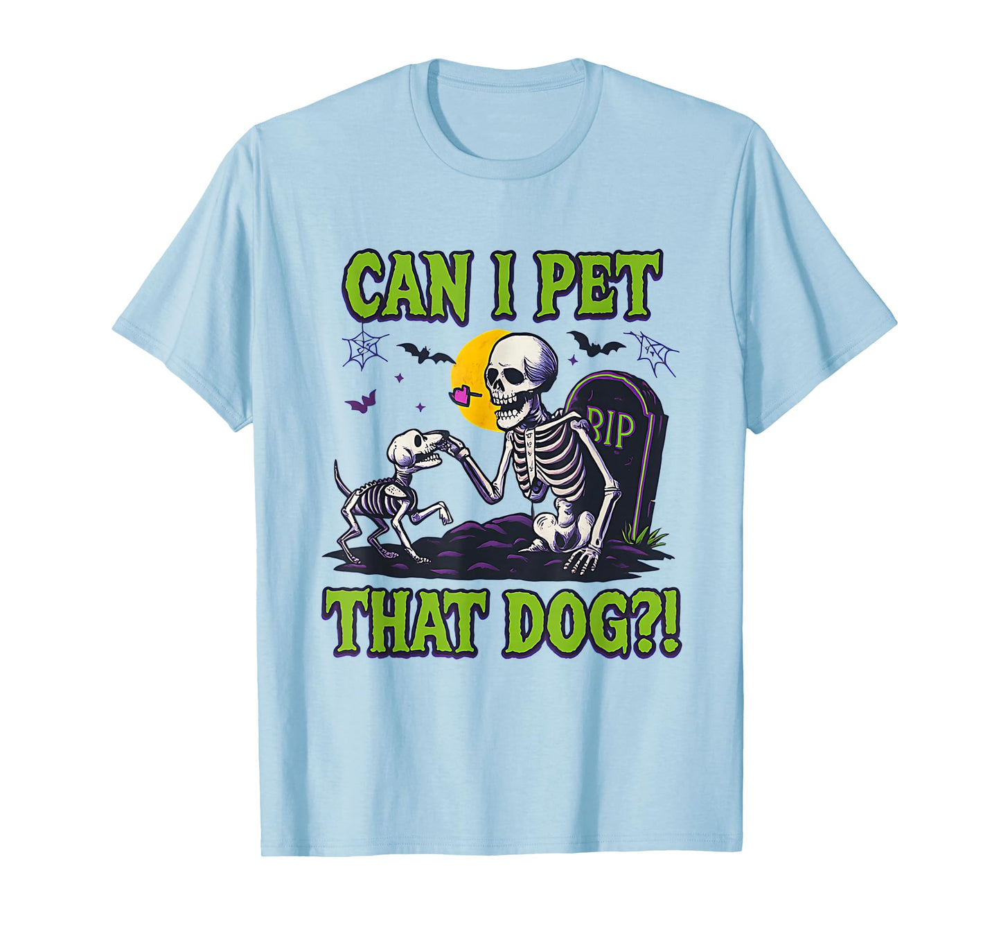 Can I Pet That Dog Funny Halloween Skeleton Dog Lover Gifts T-Shirt