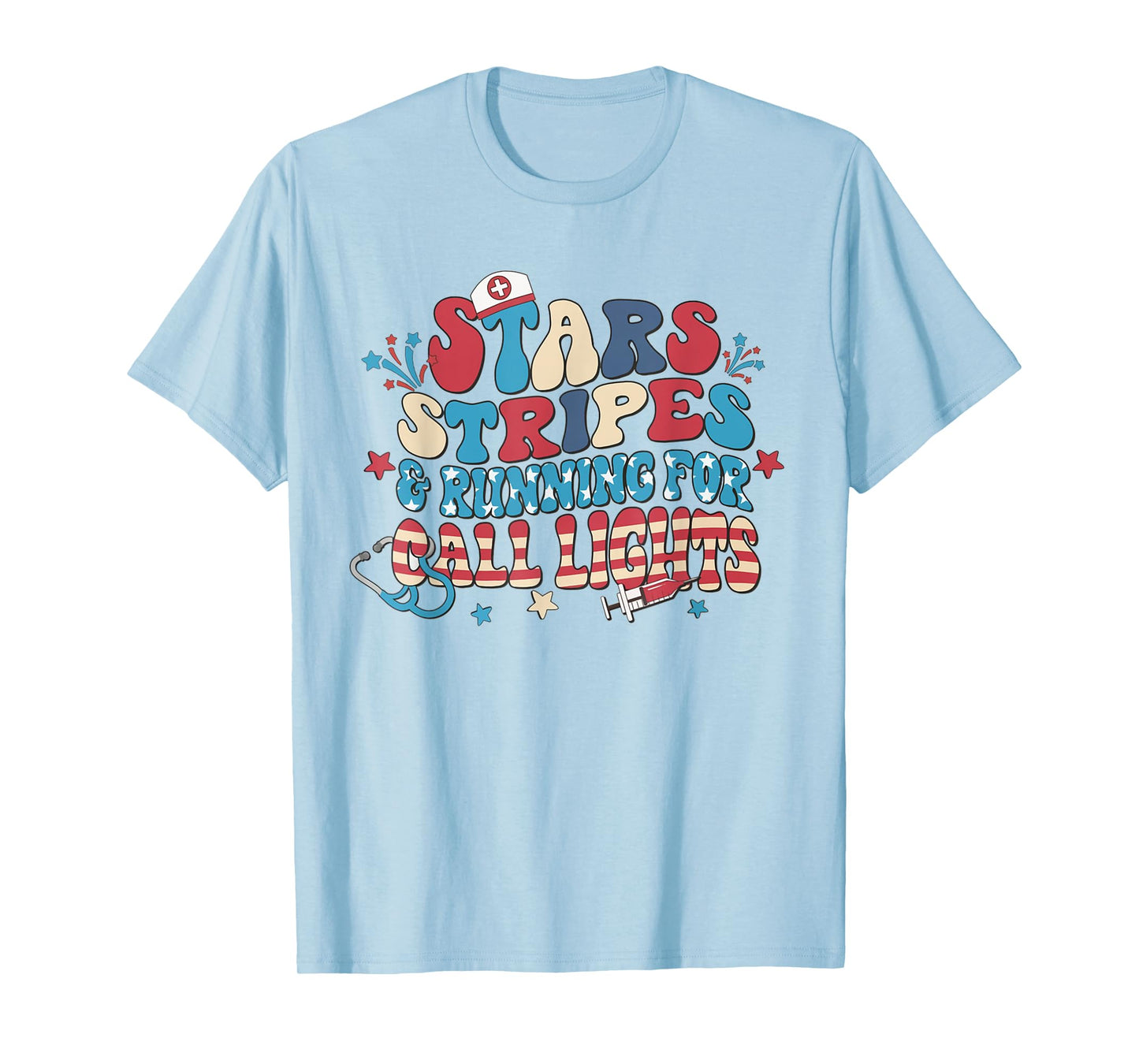 Stars Stripes And Running For Call Lights 4th July ER Nurse T-Shirt