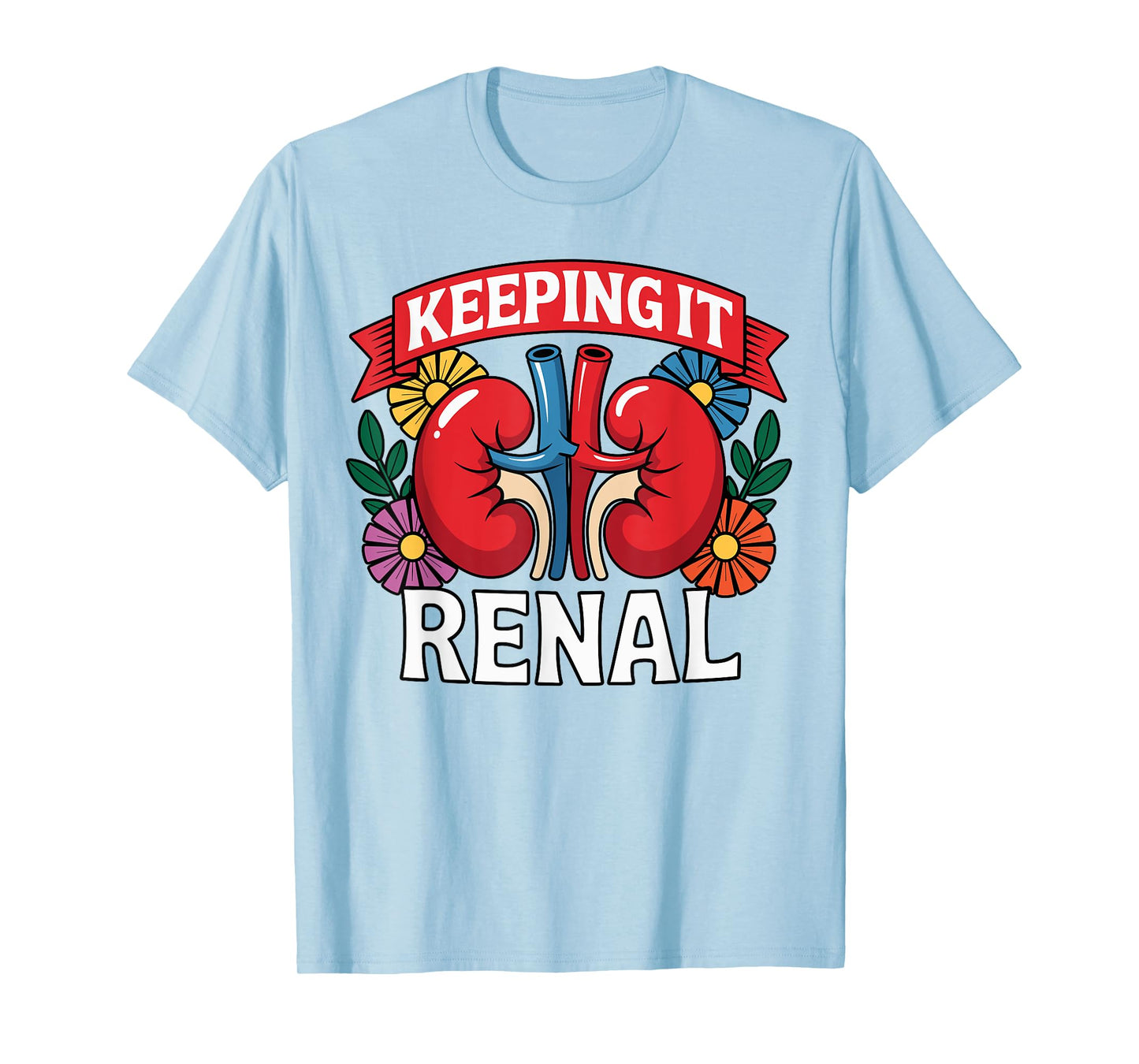 Kidney Keeping It Renal Funny Kidney Transplant T-Shirt