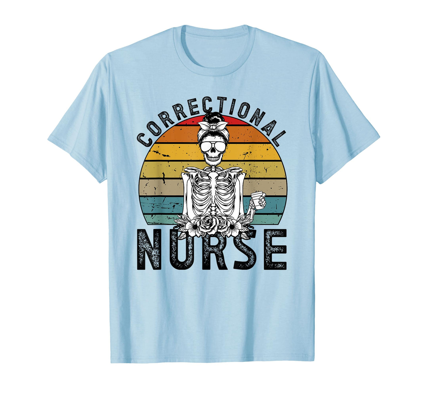 Correctional Nurse Corrections Nurse Correctional Nursing T-Shirt
