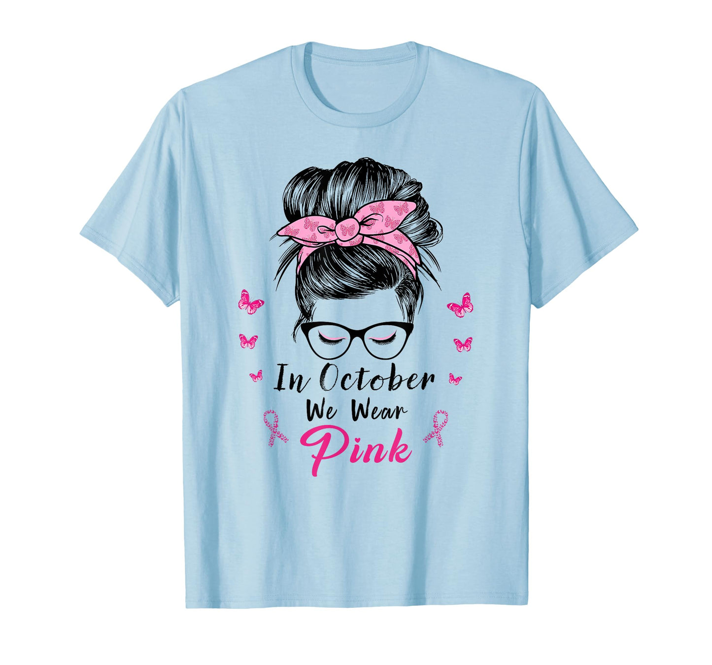 In October We Wear Pink Messy Bun Breast Cancer T-Shirt