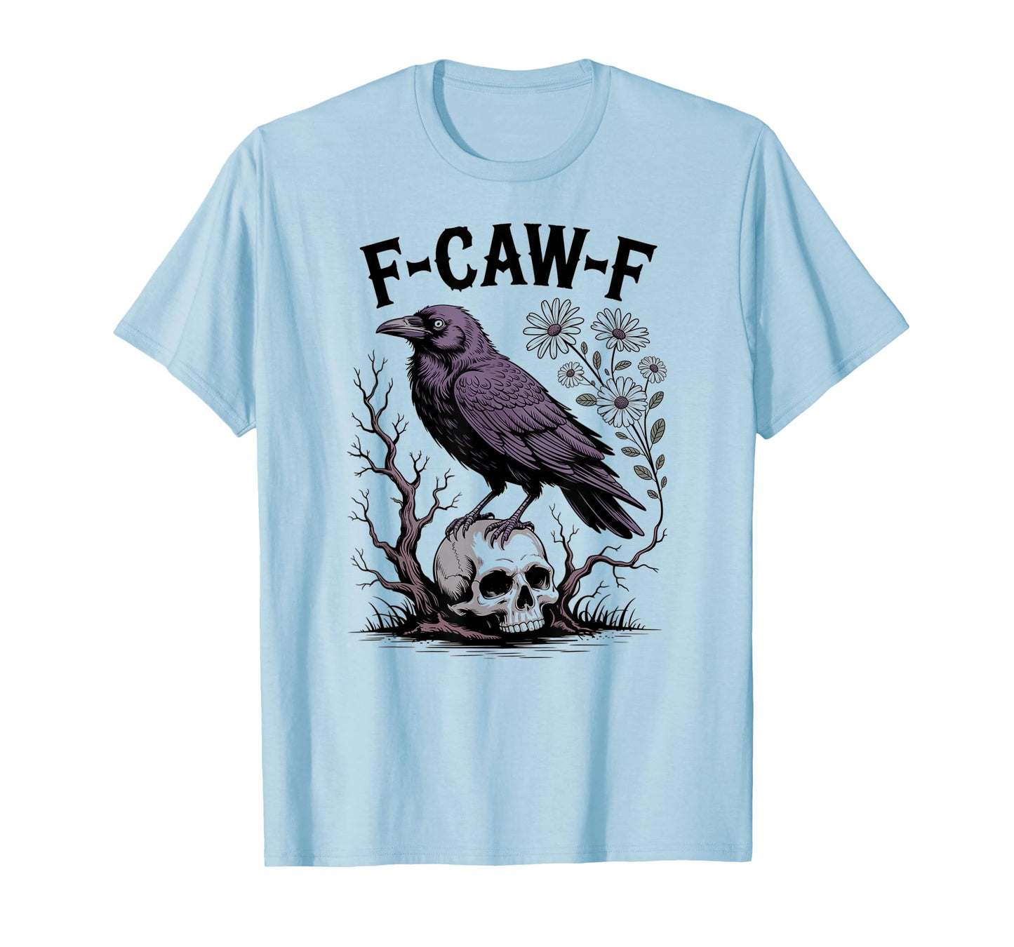 Funny F-CAW-F Crow Gothic Black Bird Halloween Skull T-Shirt