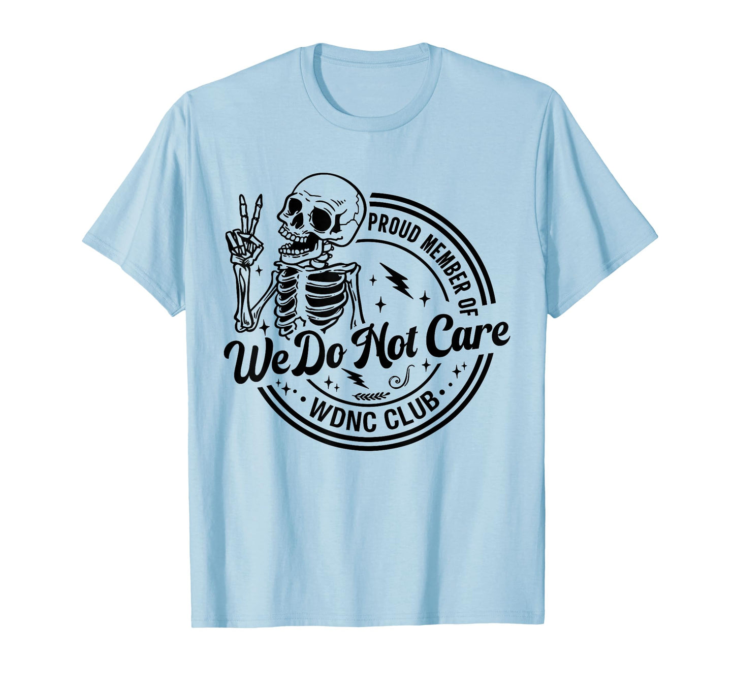 Vintage We Do Not Care Club Skeleton Sarcastic Saying Quote T-Shirt