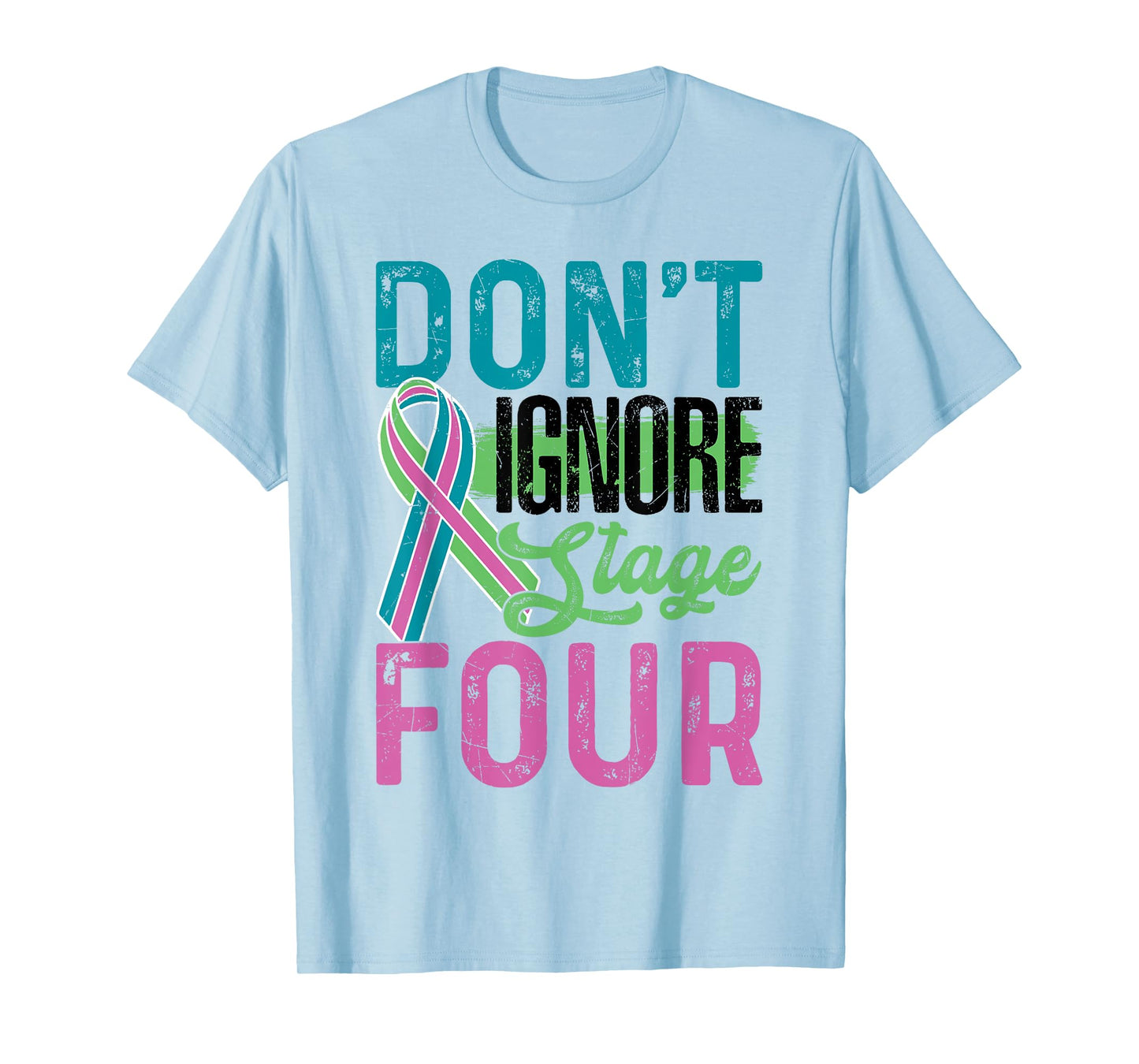 Don't Ignore Stage Four Metastatic Breast Cancer Awareness T-Shirt