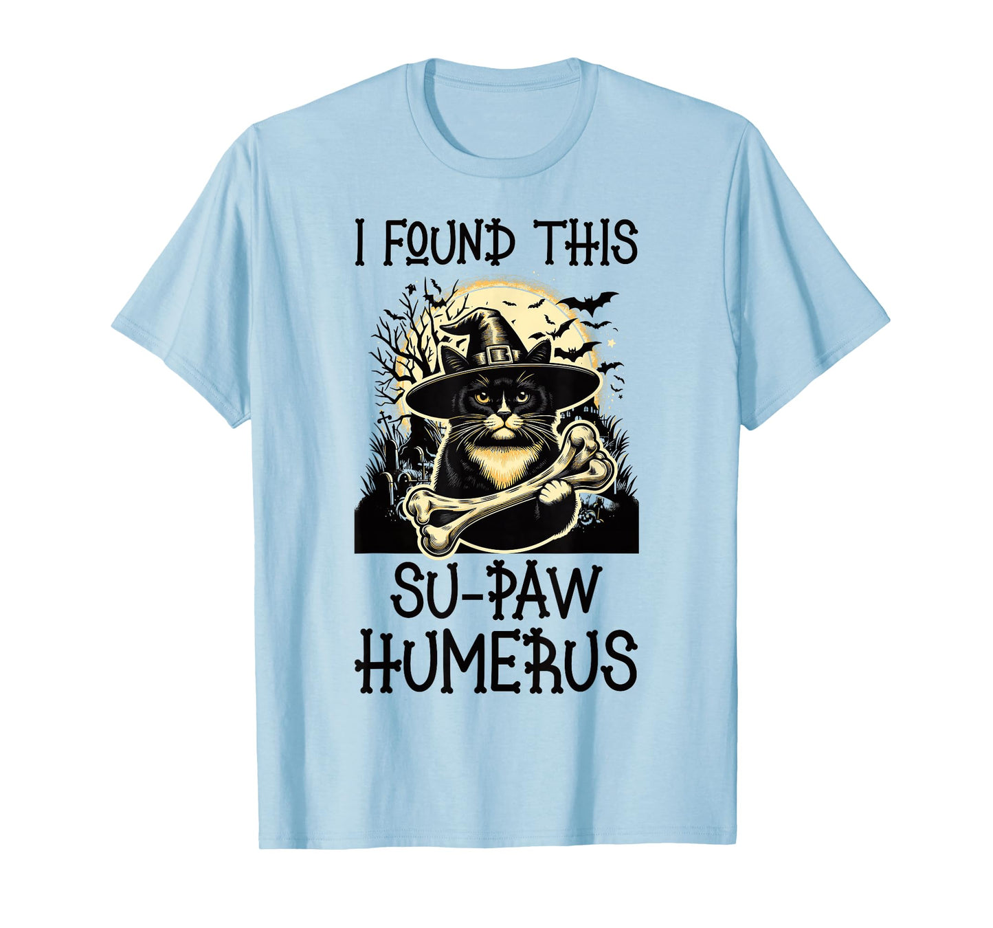 I Found This Su-Paw Humerus - Funny Cat Halloween T-Shirt