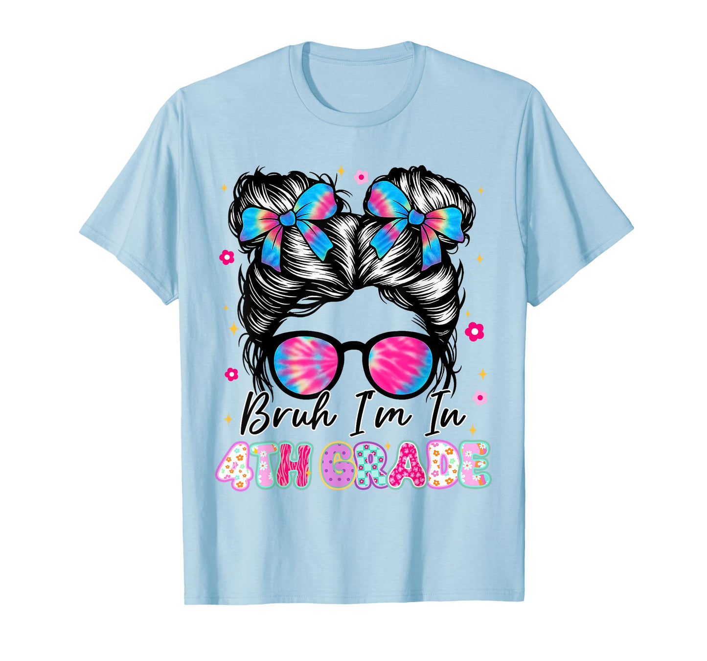 Bruh Im In 4th Grade Messy Bun First Day Of School Girls T-Shirt
