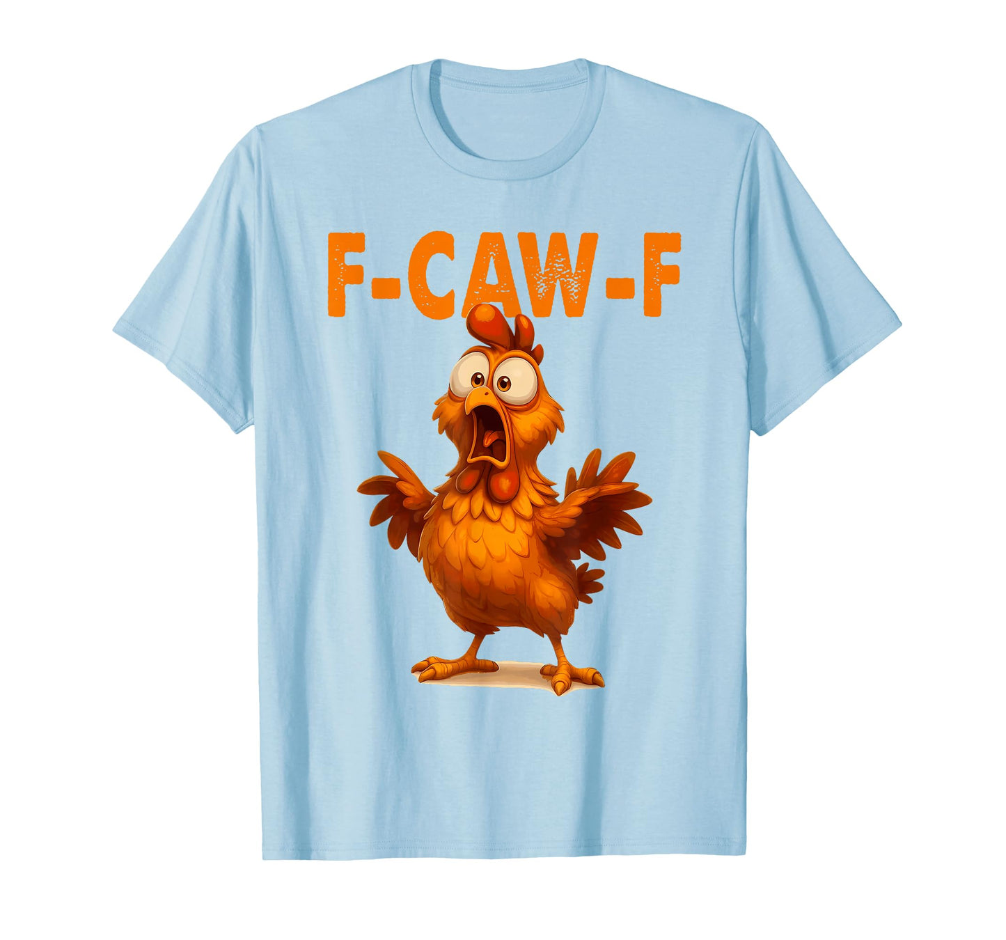 Funny F-Caw-F Chicken FCAWF Chicken T-Shirt