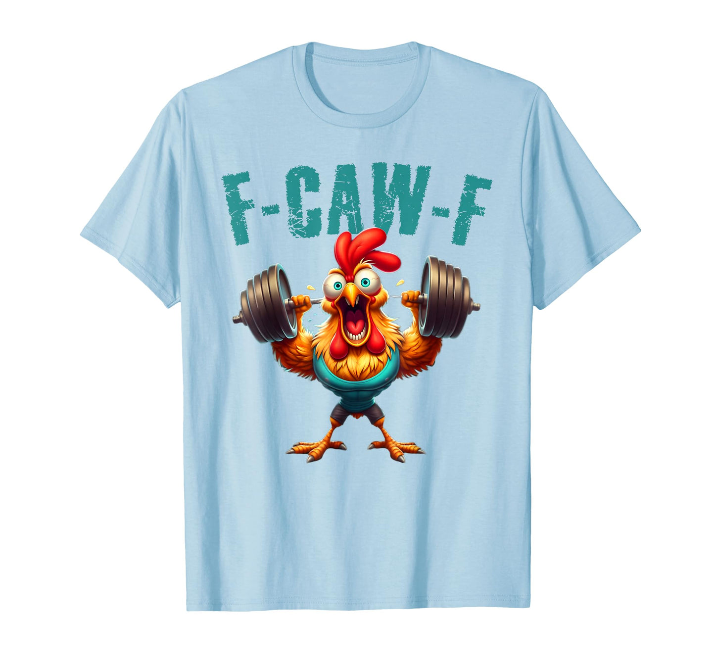 F-Caw-F Chicken Funny Crazy Rooster Meme Deadlift Gymer T-Shirt