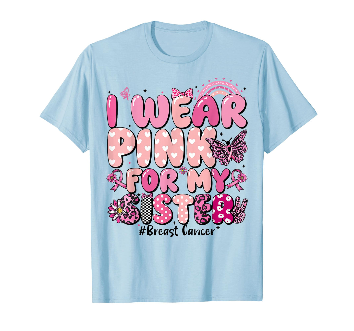 I Wear Pink for My Sister Ribbon Breast Cancer for Women T-Shirt