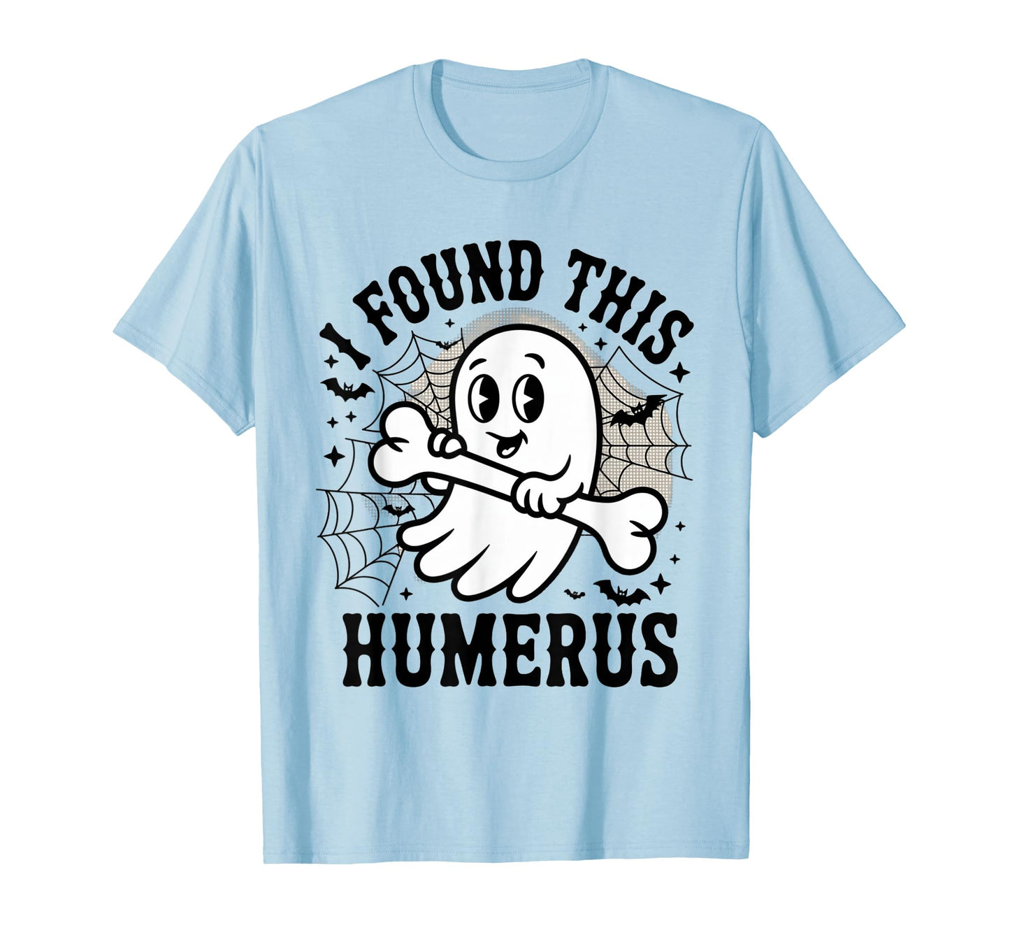 I Found This Humerus Funny Halloween Ghost Skeleton Womens T-Shirt