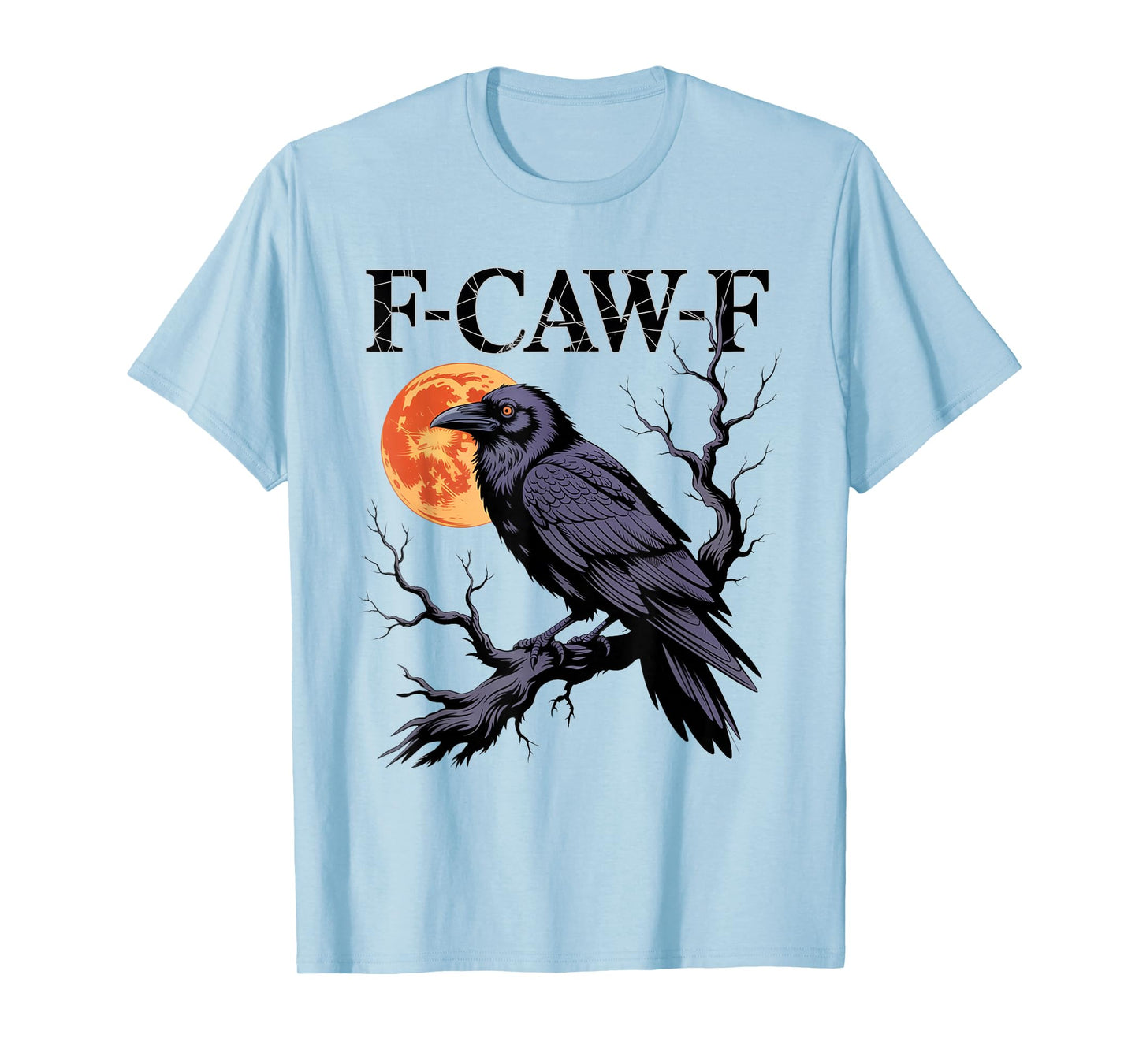 Black Crow F-Caw-F Funny Halloween Moon Gothic Adult Humor T-Shirt