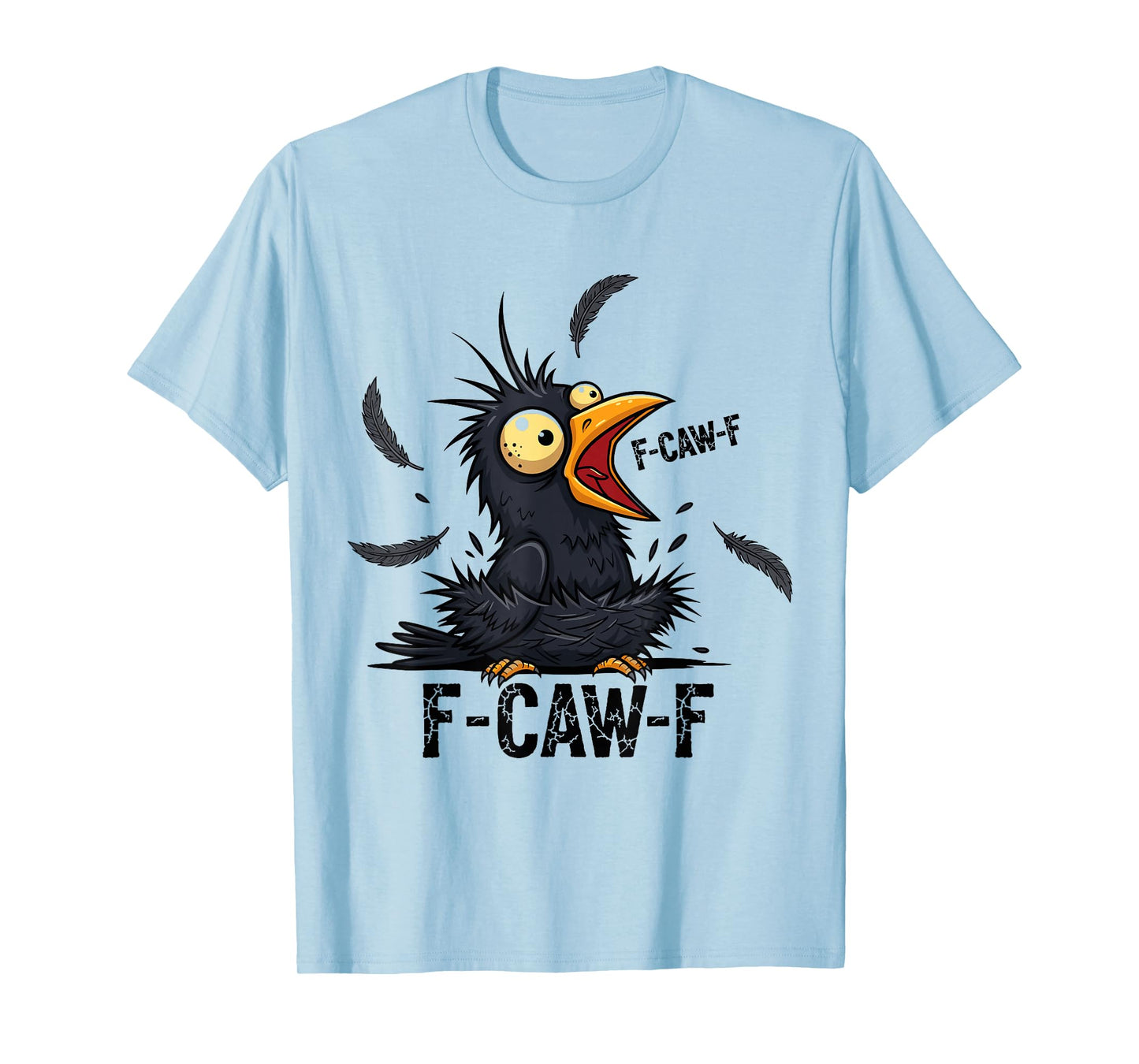 F-Caw-F Funny Crazy Crow Bird Meme Humor T-Shirt