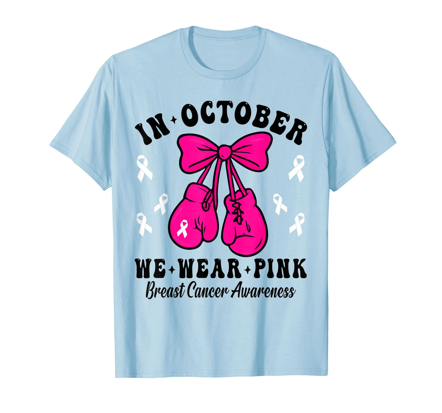Breast Cancer Awareness in October We Wear Pink Coquette Bow T-Shirt