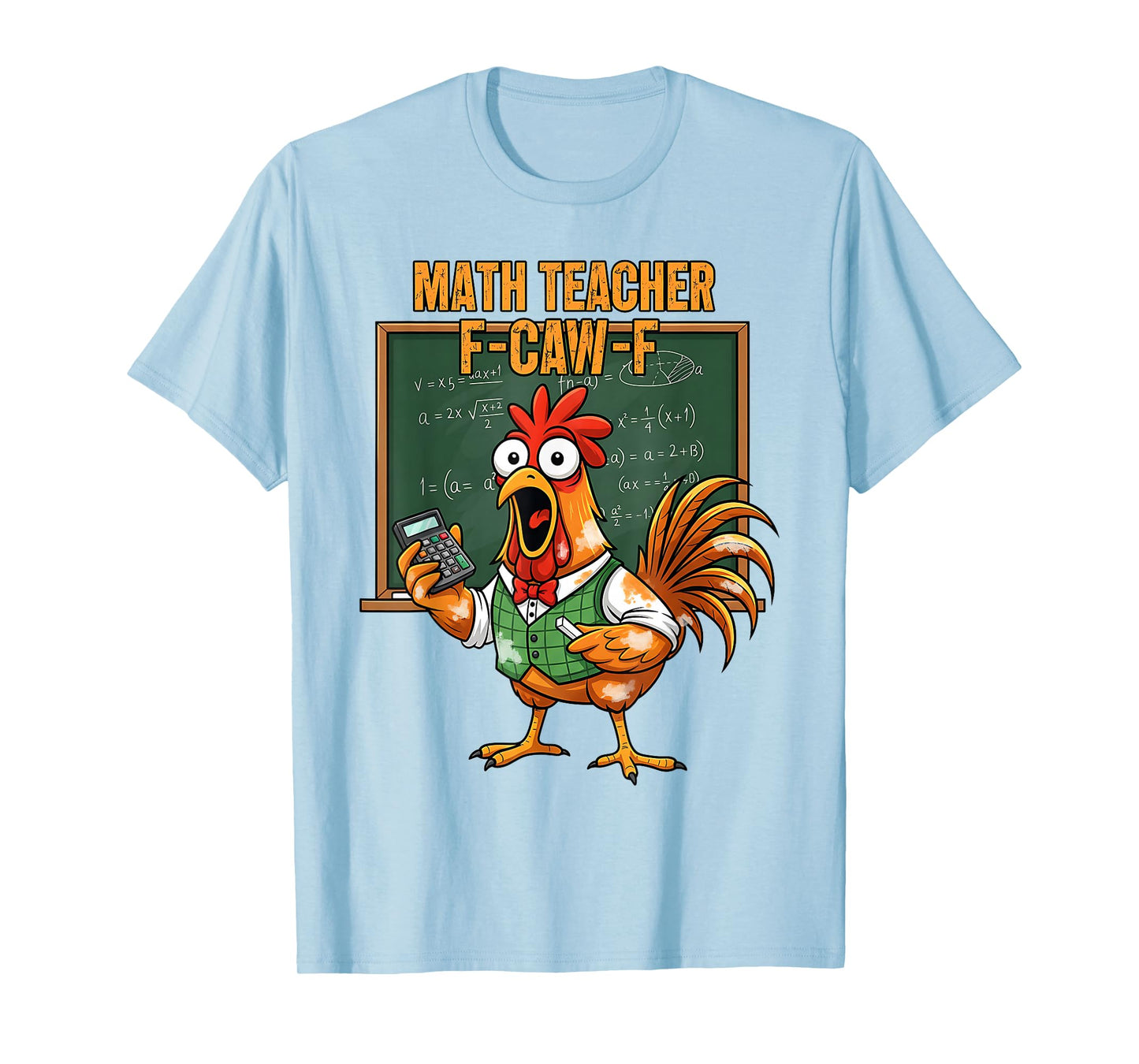 Funny F-Caw-F Chicken FCAWF Math Teacher Chicken T-Shirt