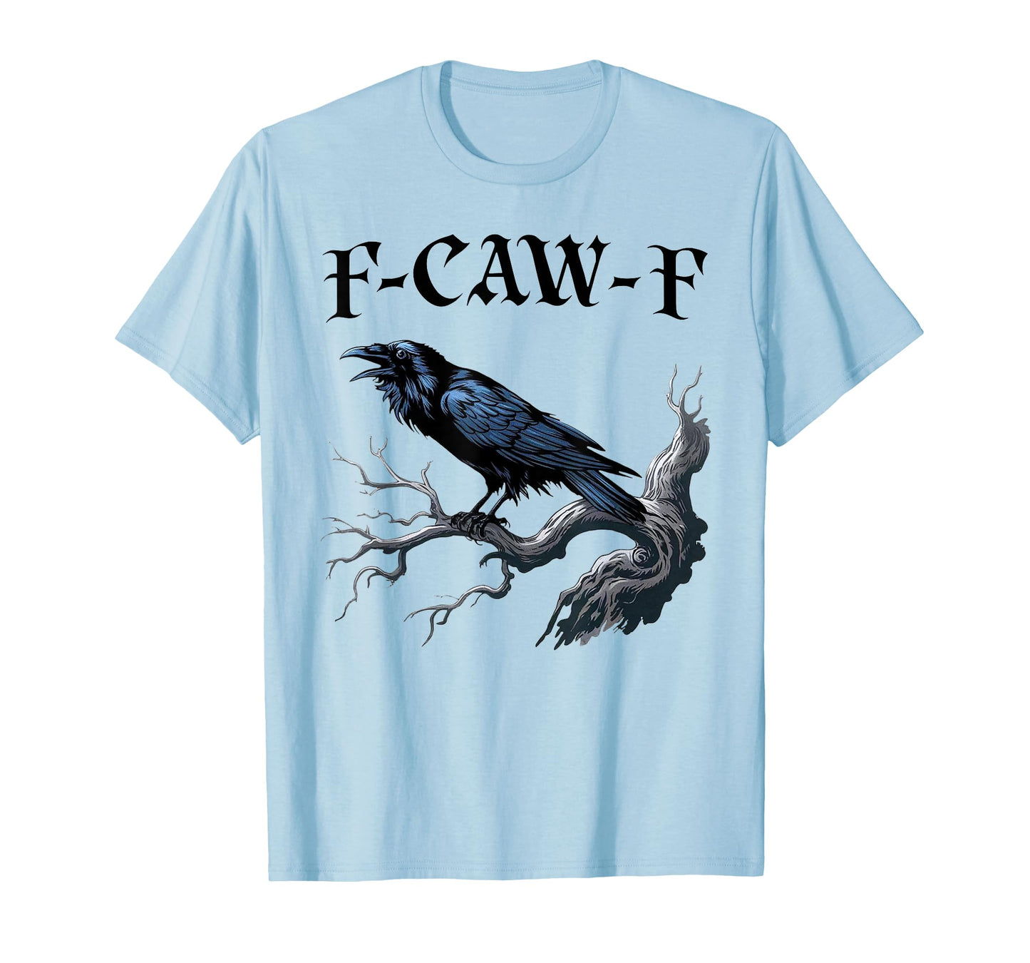 F-Caw-F Black Crow Funny Black Bird Moon Gothic Adult Humor T-Shirt