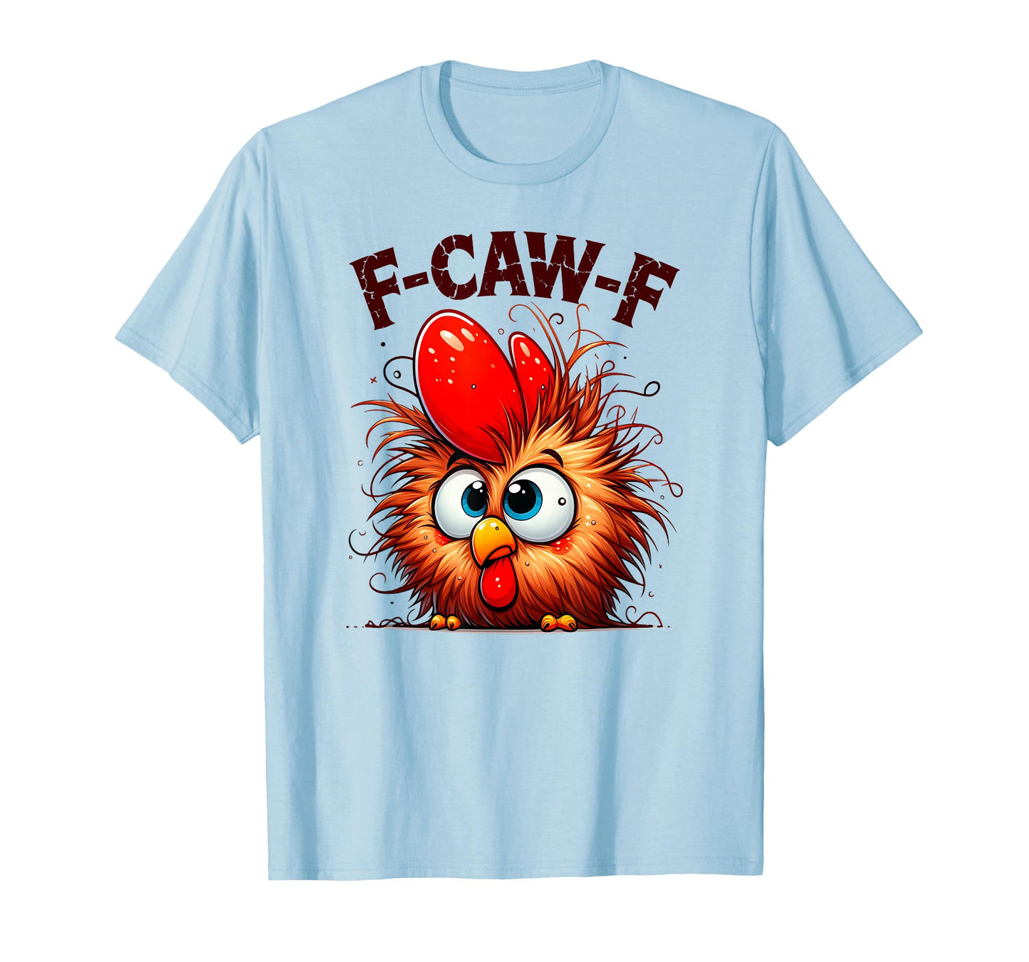 F-Caw-F Funny Chicken Humor -Caw-F Quote Rooster Meme T-Shirt