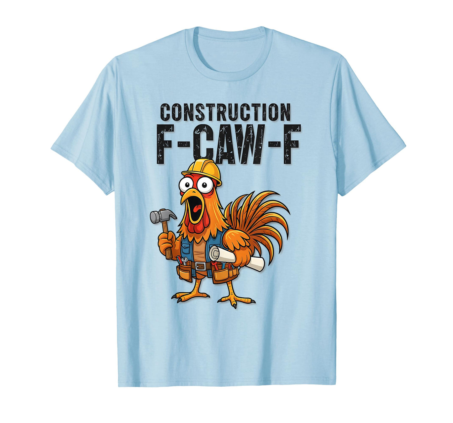 Funny Construction F-CAW-F Turkey Thanksgiving Chicken Humor T-Shirt