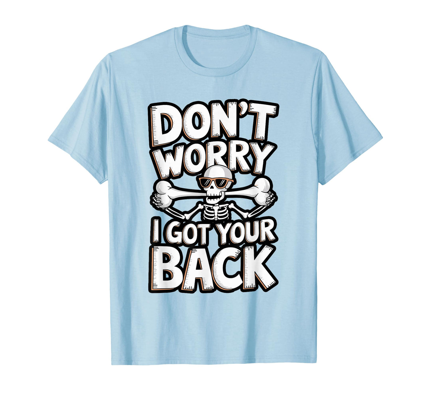Don’t Worry I Got Your Back Skeleton Joke T-Shirt