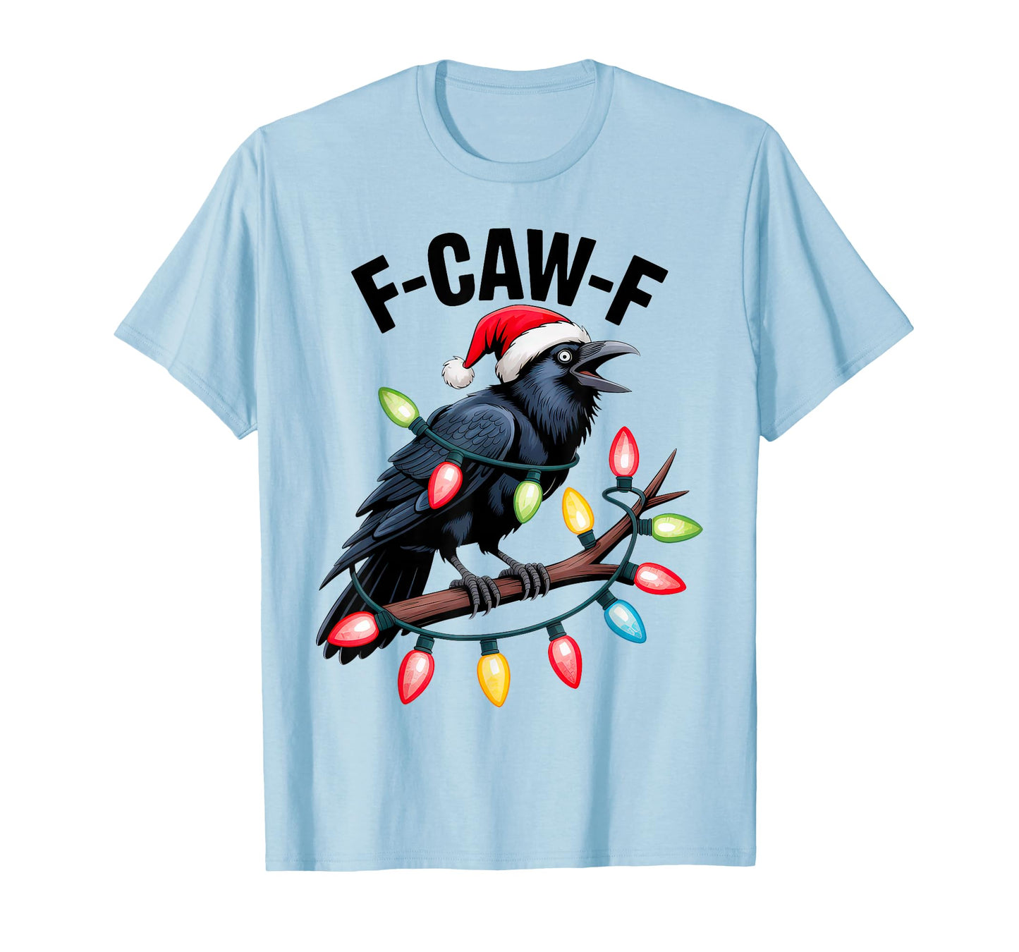 F-Caw-F Raven Black Crow Christmas T-Shirt