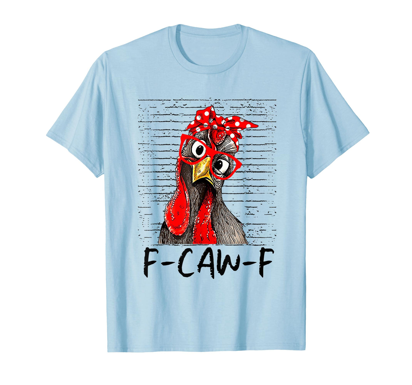 F-Caw-F Funny Chicken Humor Quote Rooster Meme T-Shirt