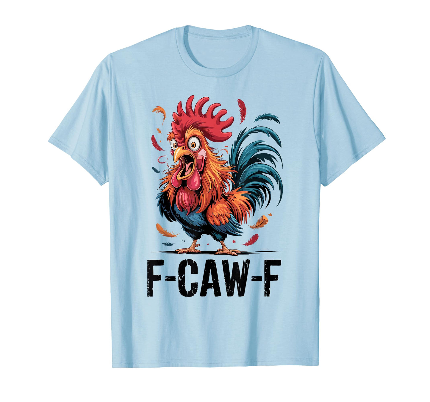 F-Caw-F Chicken Rooster Funny Meme T-Shirt