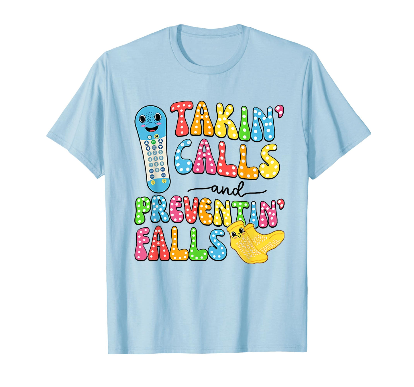 Women Takin Calls Preventin Falls Socks Nurse Fall Risk T-Shirt