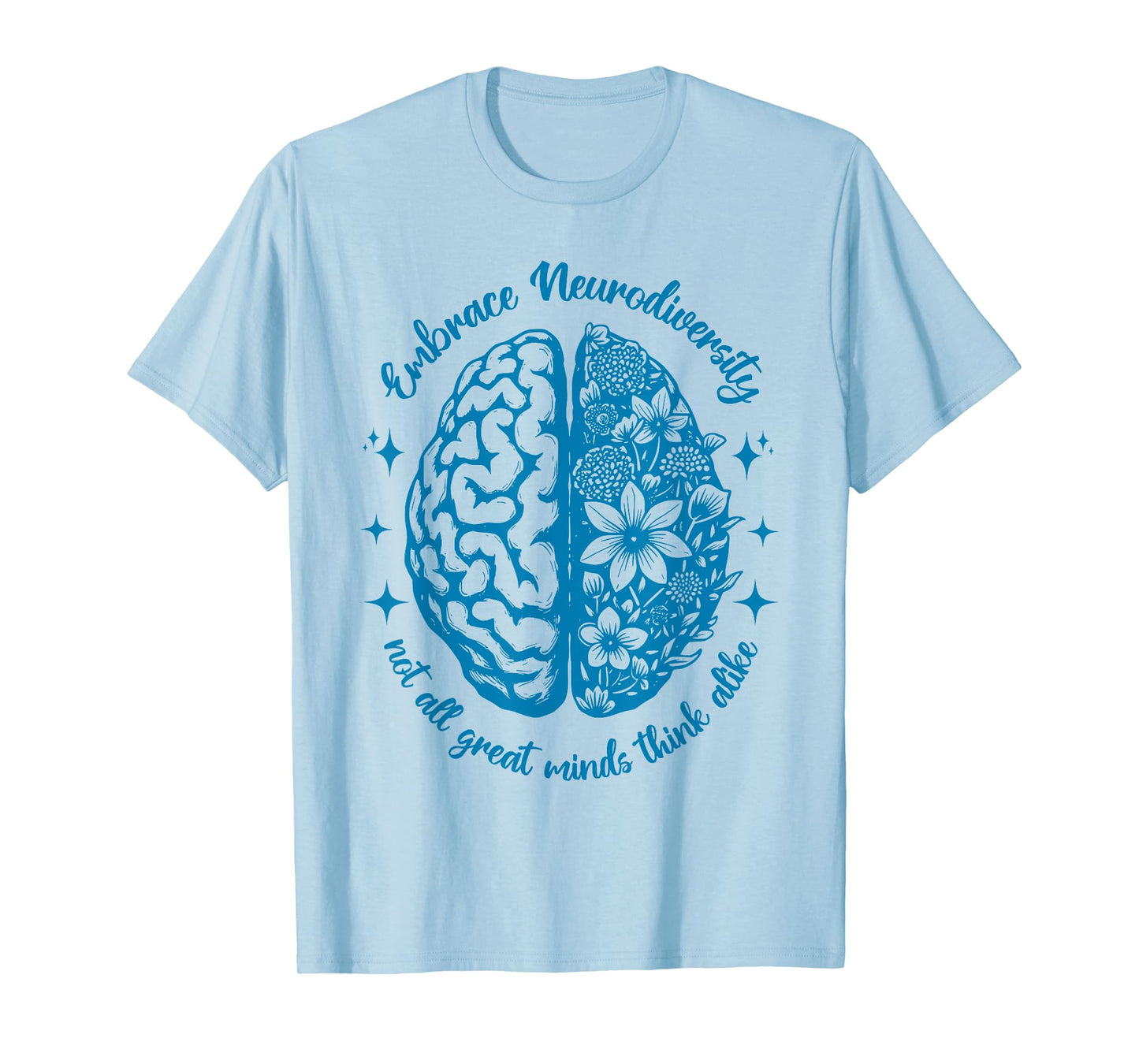 Embrace Neurodiversity Neurodivergent Neurodiversity Flower T-Shirt