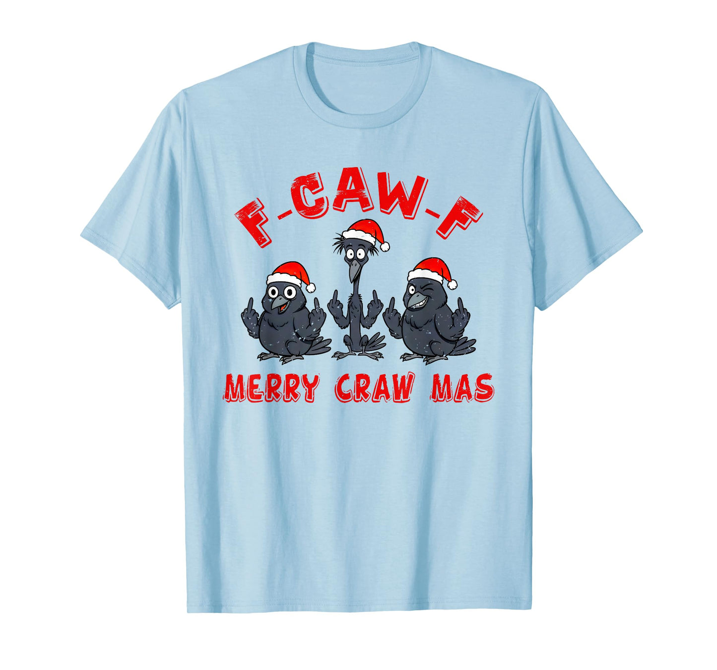 Funny Christmas Crow Graphic – F-Caw-F Merry Craw Mas Humor T-Shirt