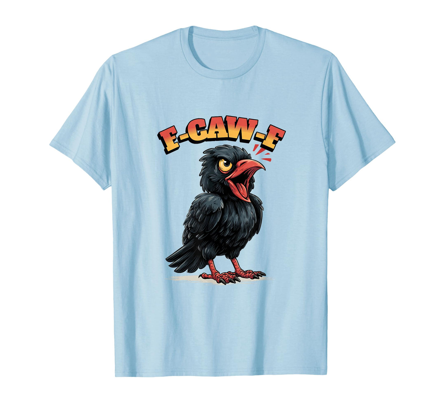 Funny Chicken Humor. F-Caw-F T-Shirt
