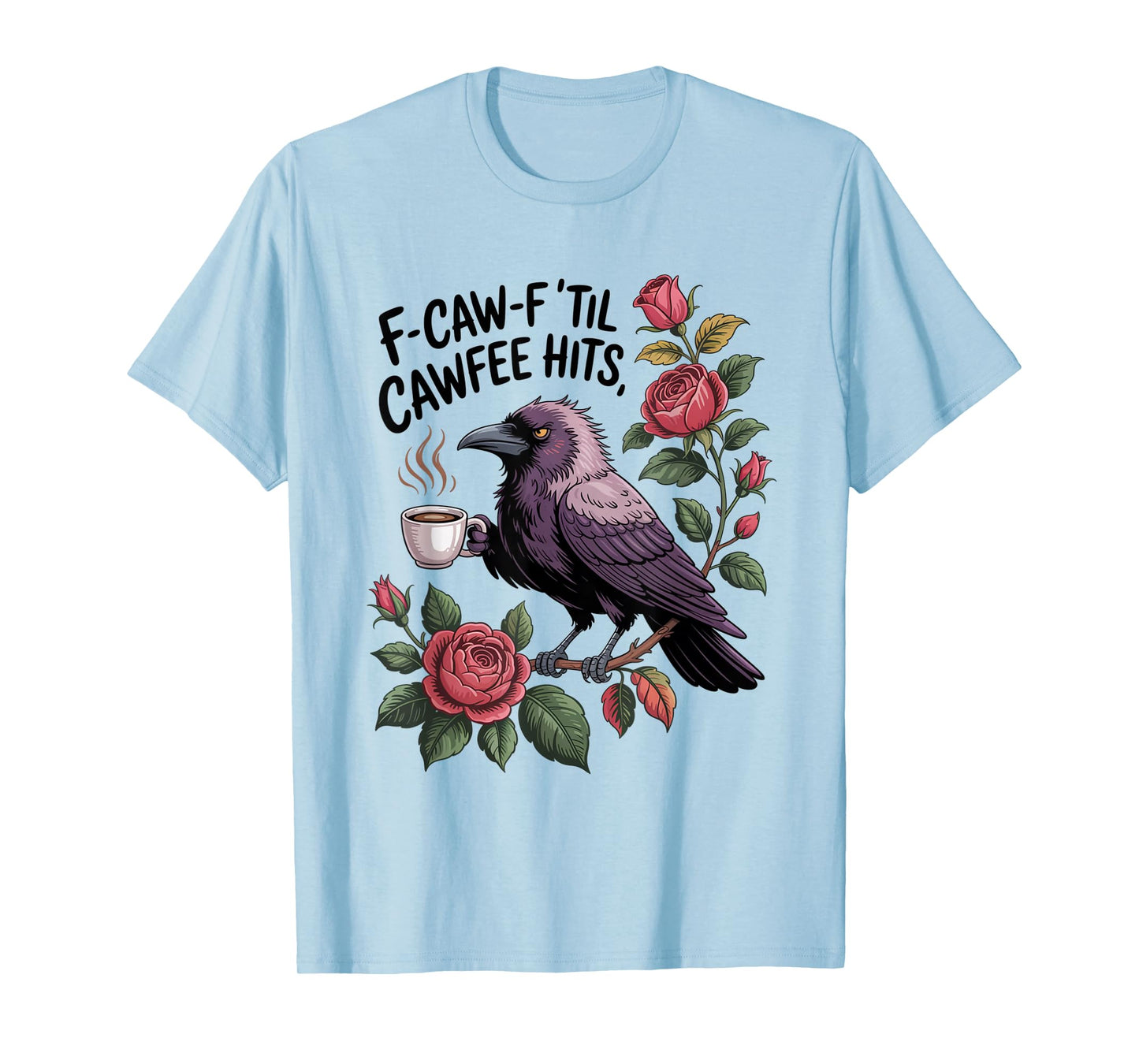 Funny Coffee Lover F-CAW-F Cawfee T-Shirt