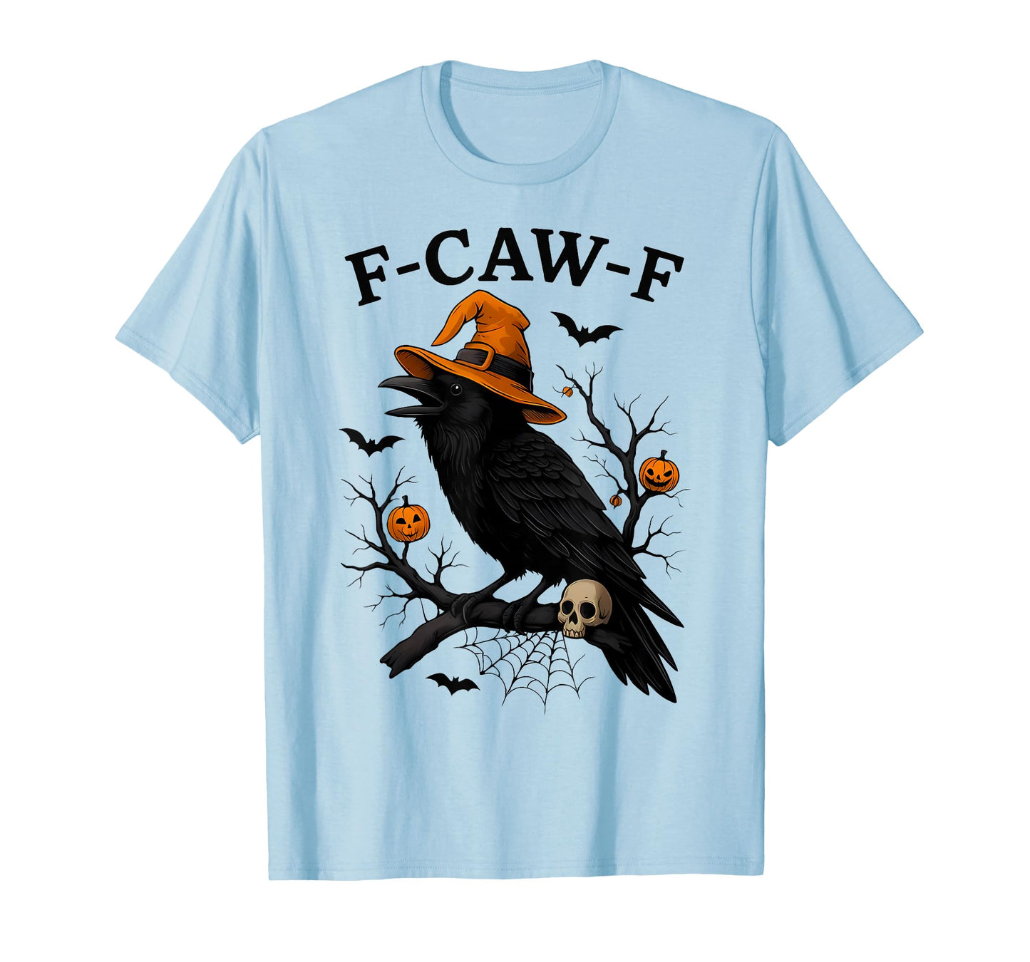 Halloween F Caw F Black Bird F-Caw-F Crow Women Men T-Shirt